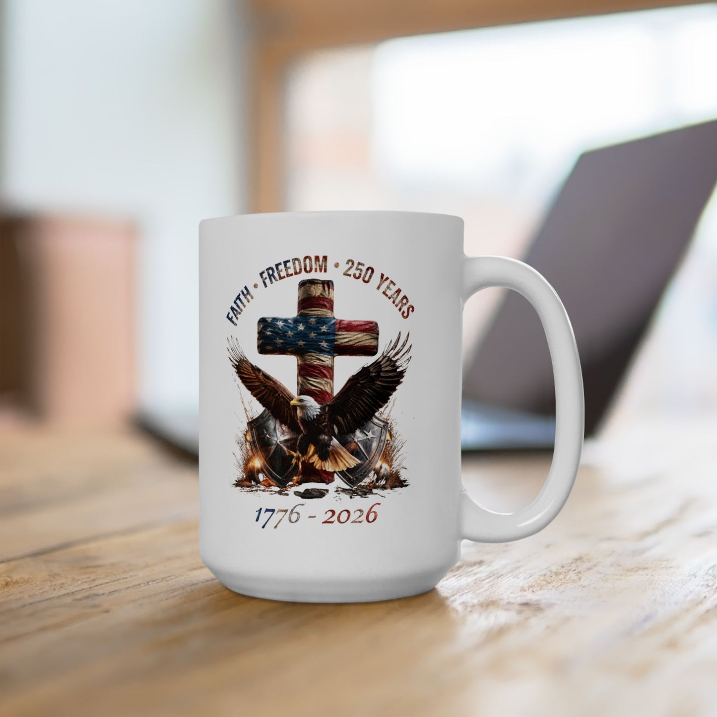#250 Faith • Freedom 250 Years American Flag Cross & Eagle 1776-2026 'Ceramic Mug Coffee Cup (11oz, 15oz)