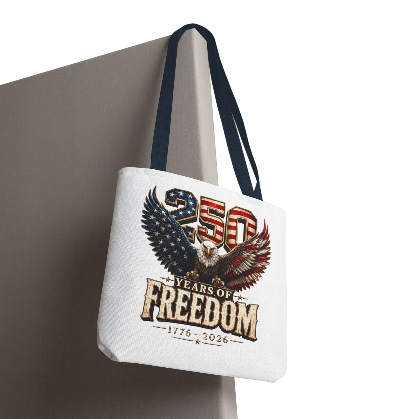 #250 250 Years of Freedom Eagle Patriotic American Flag Anniversary (1776–2026) Patriotic Tote Bag