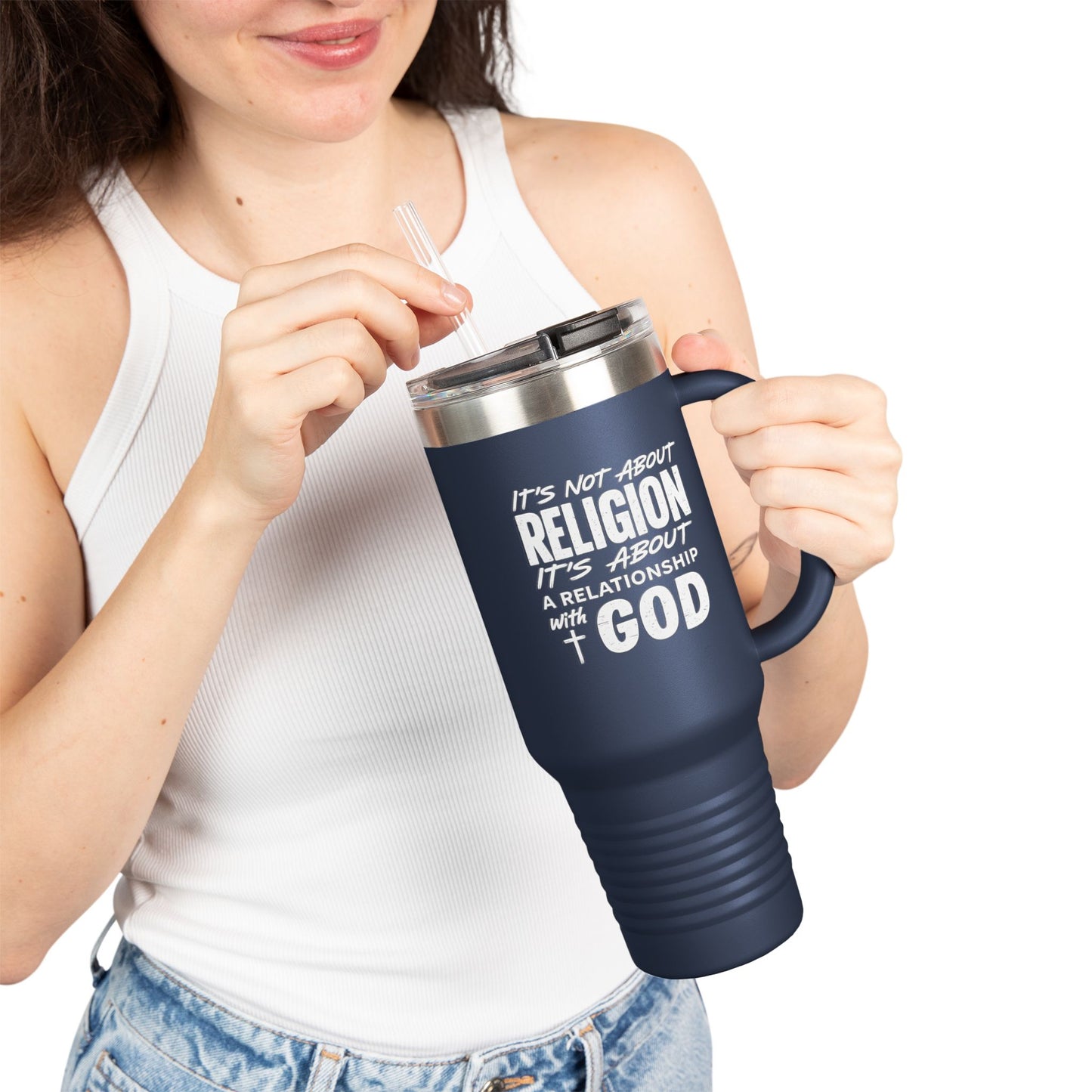 It's Not About Religion, It's About a Relationship with God - 40oz Insulated Travel Mug