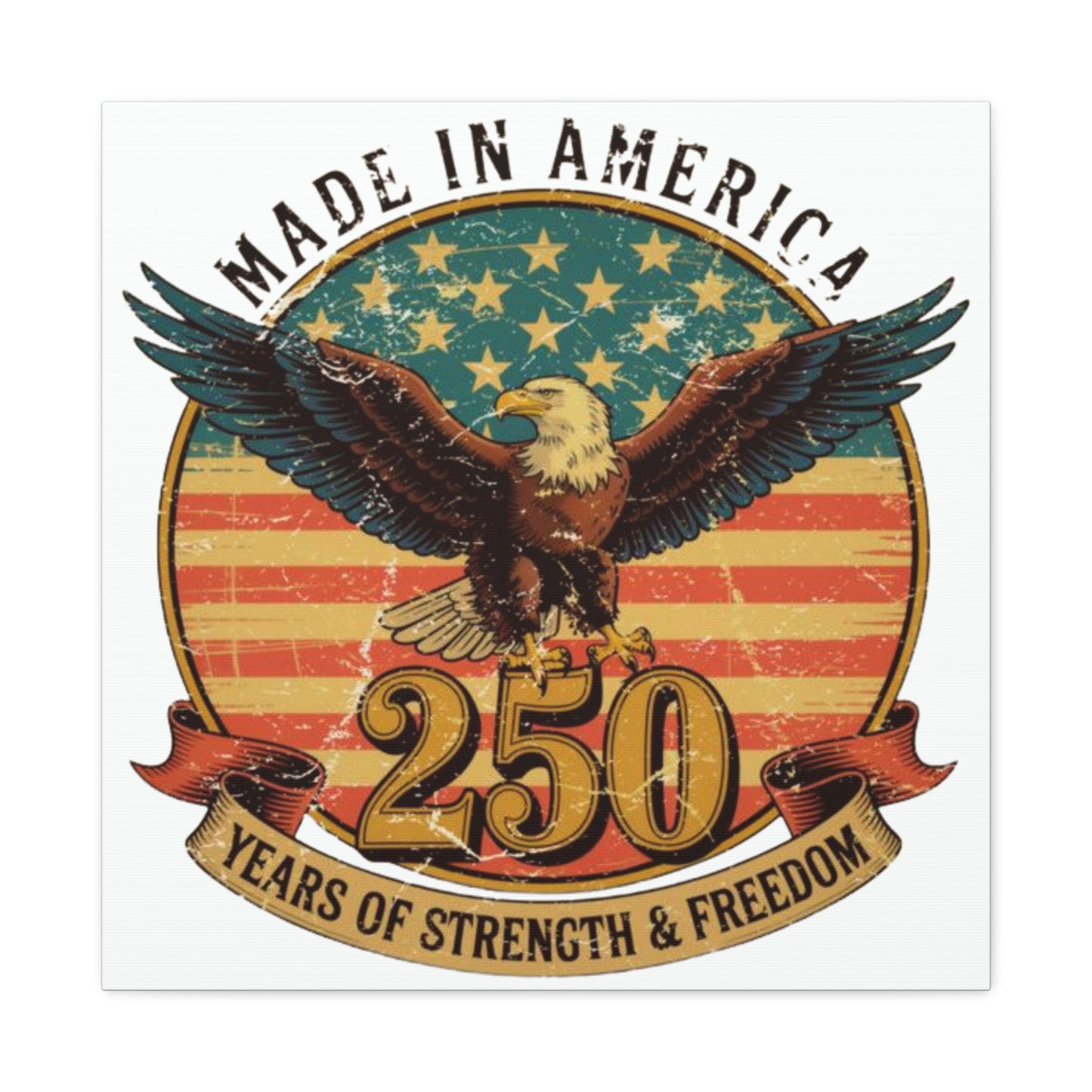 #250 Made in America Eagle 250th Anniversary Patriotic Matte Canvas Wall Art