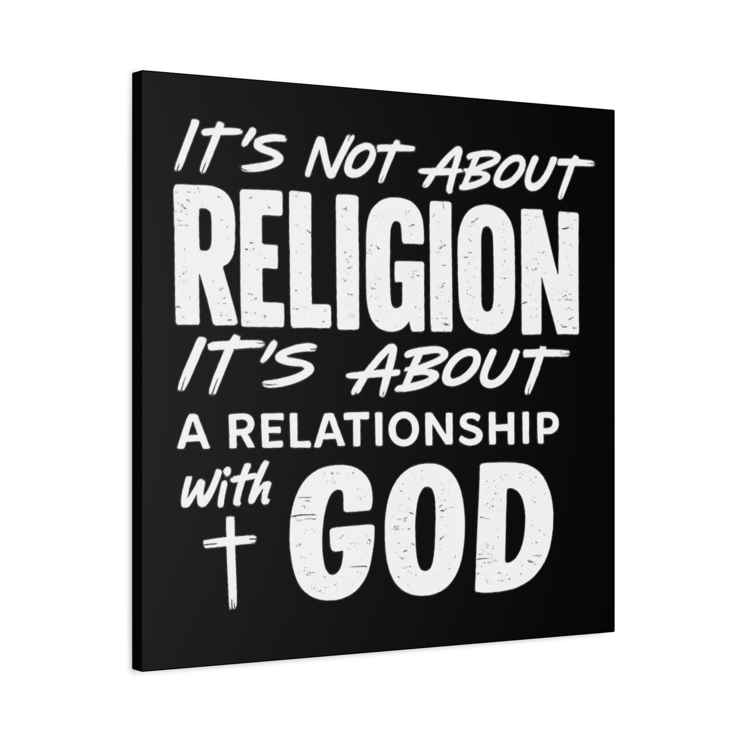 It's Not About Religion, It's About a Relationship with God - Faith Wall Canvas