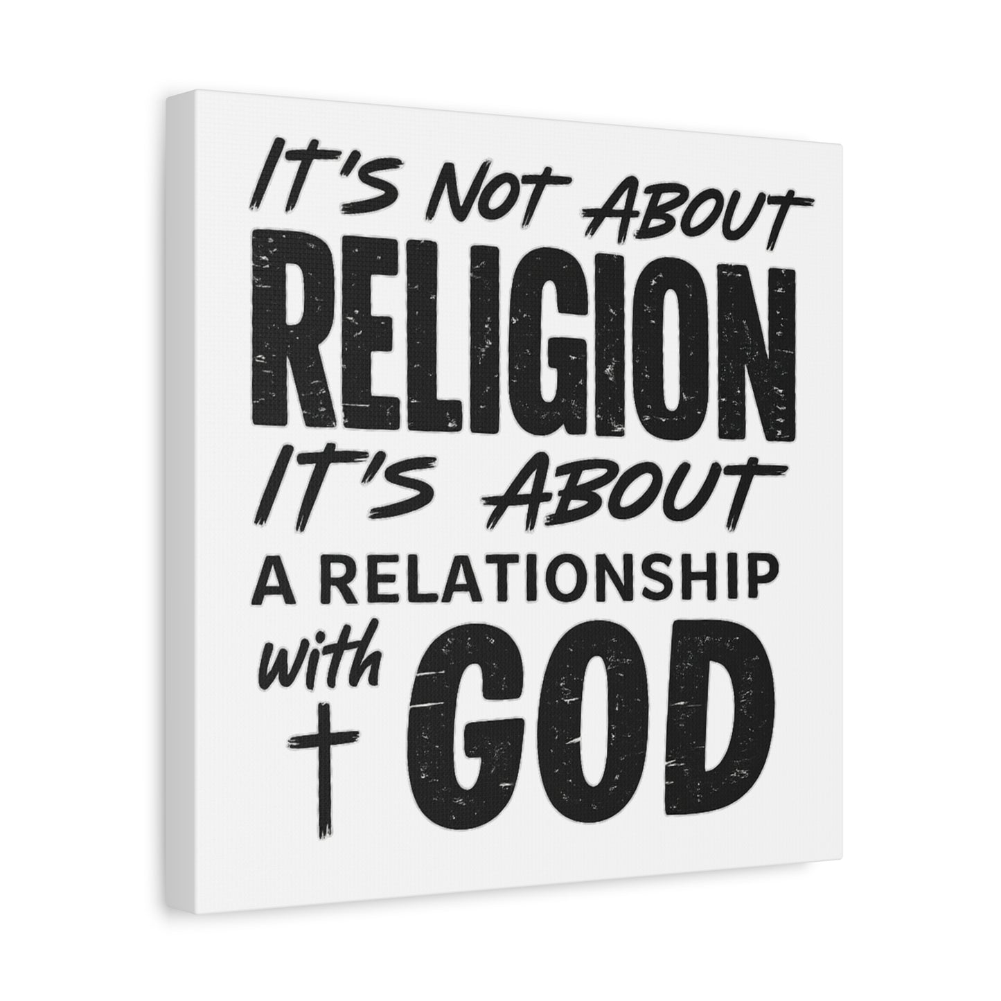 It's Not About Religion, It's About a Relationship with God - Faith Wall Canvas