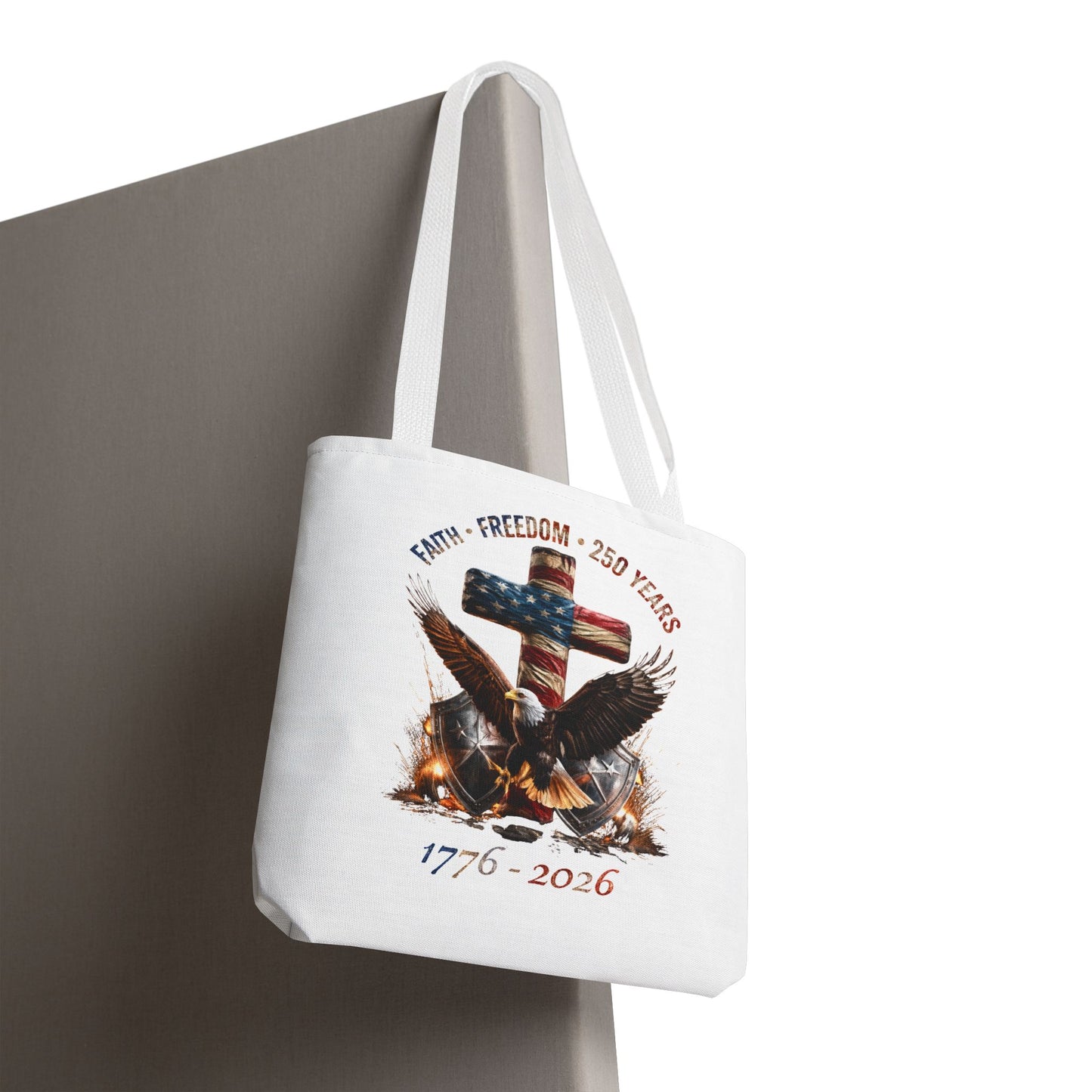 #250 Faith • Freedom 250 Years American Flag Cross & Eagle 1776-2026 Tote Bag
