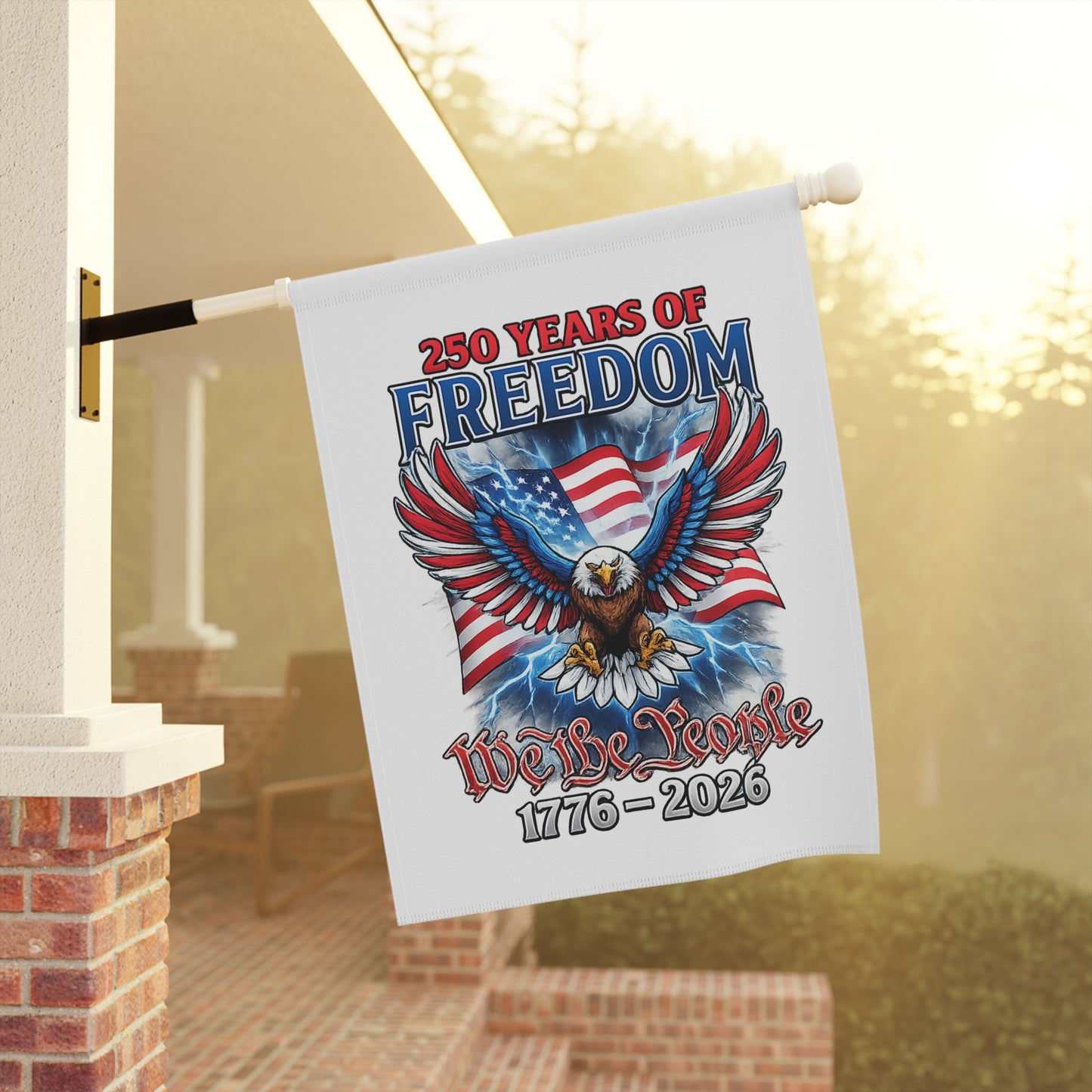 #250 250 Years of Freedom Garden Flag — We the People Patriotic House Banner