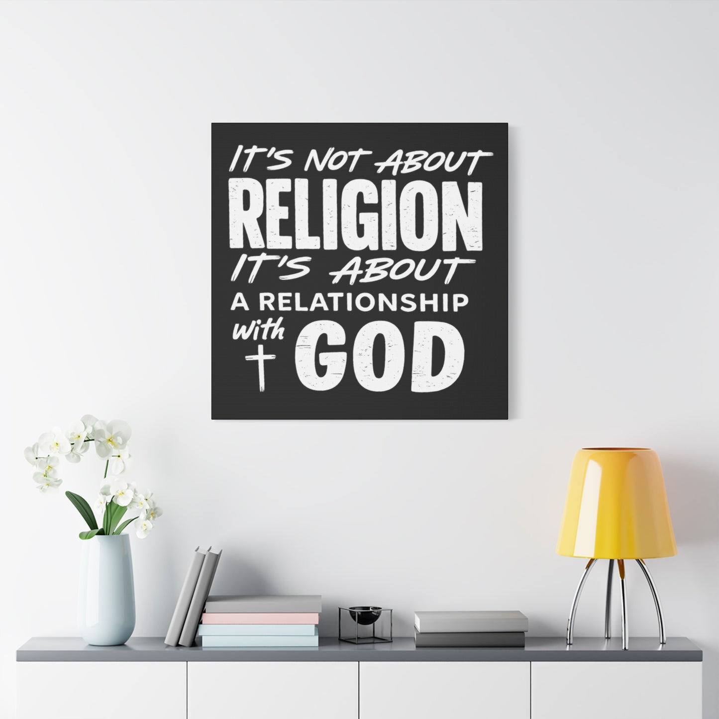 It's Not About Religion, It's About a Relationship with God - Faith Wall Canvas