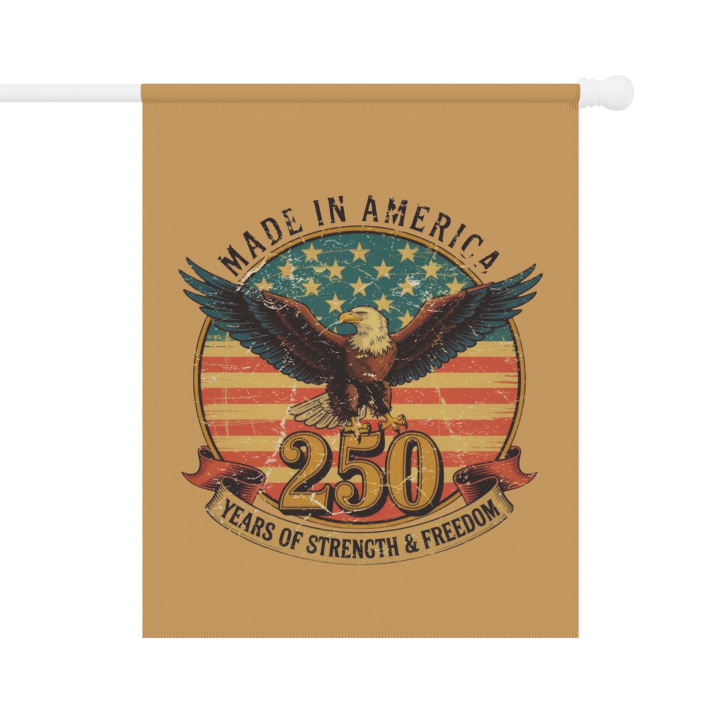#250 Made in America Eagle 250th Anniversary Patriotic Garden Flag — House Banner