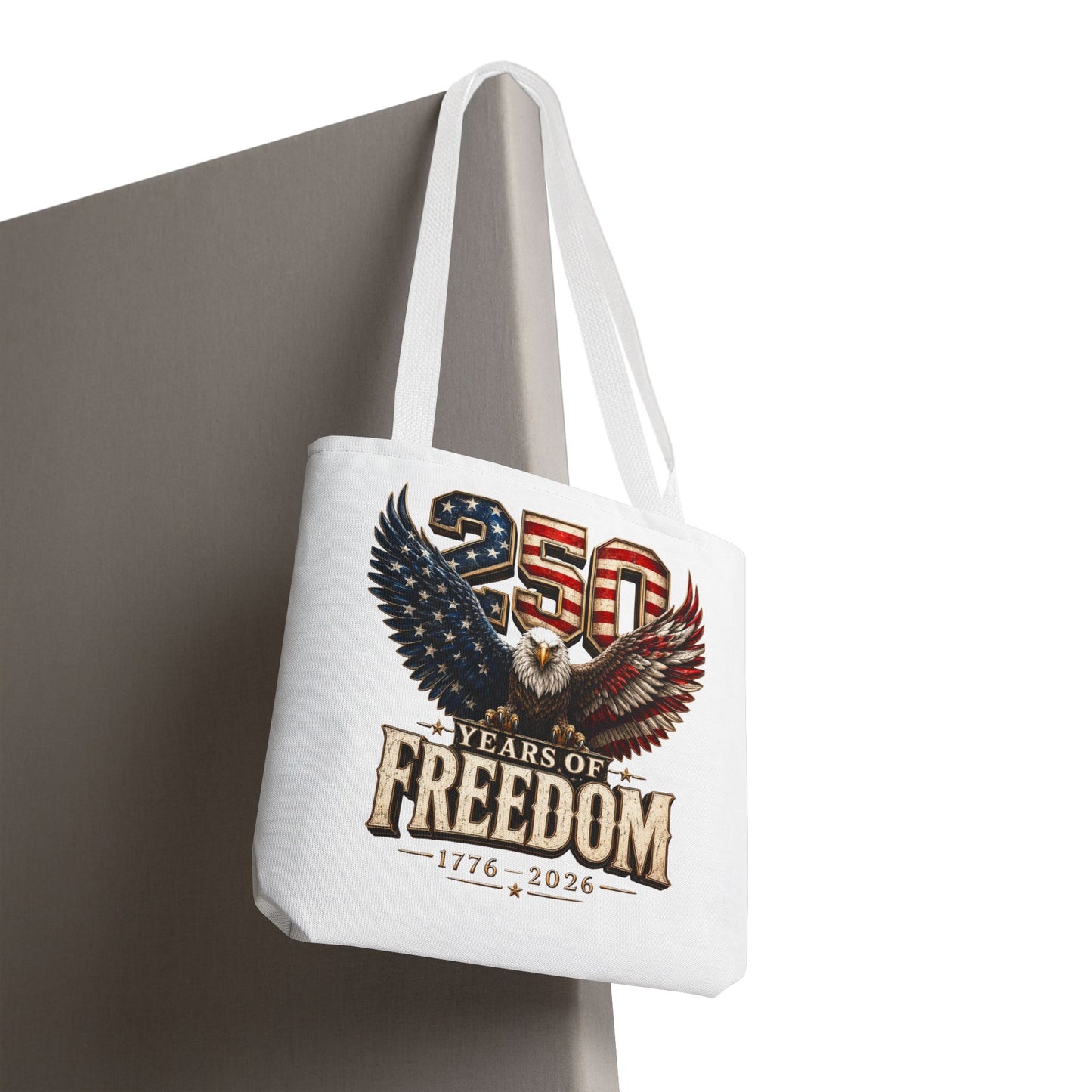 #250 250 Years of Freedom Eagle Patriotic American Flag Anniversary (1776–2026) Patriotic Tote Bag