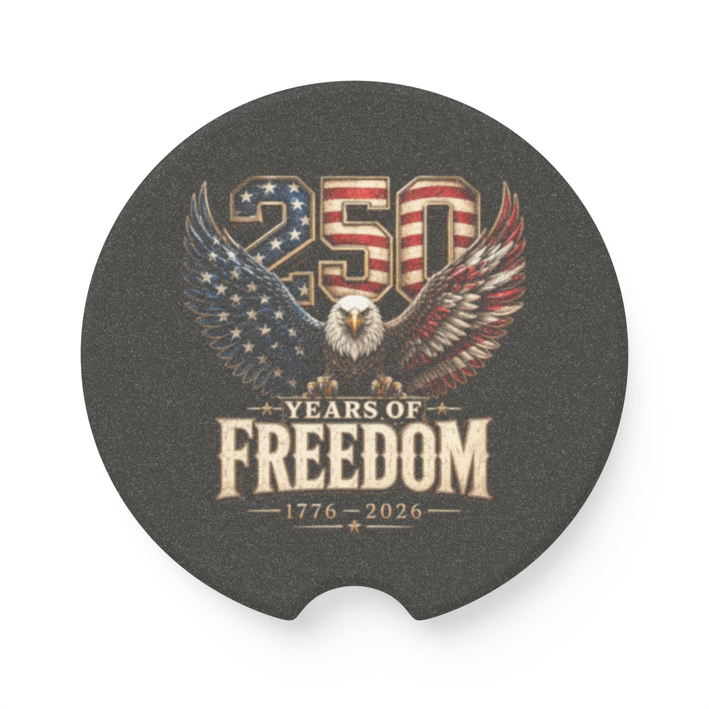 #250 250 Years of Freedom Eagle Patriotic American Flag Anniversary (1776–2026) Car Coaster Insert