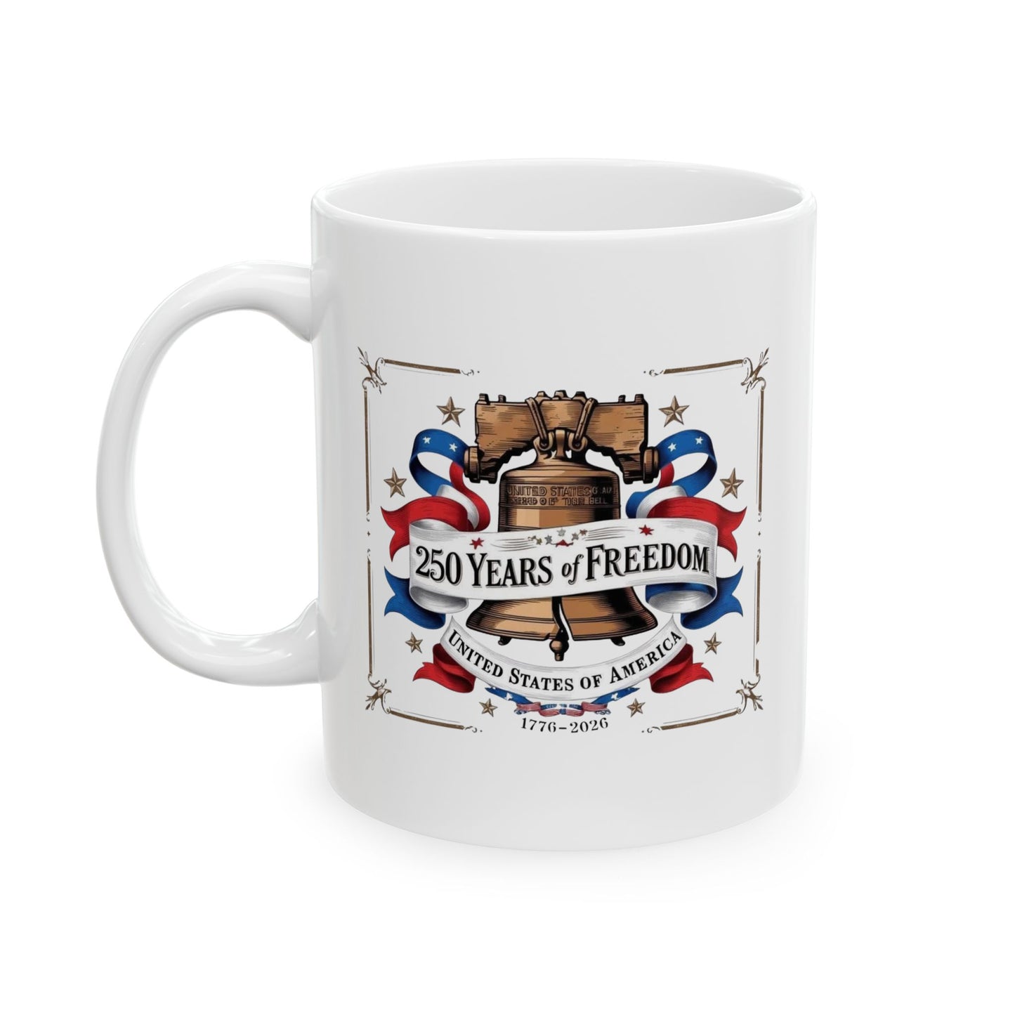 #250 250 Years of Freedom Liberty Bell Ceramic Mug Coffee Cup (11oz, 15oz)