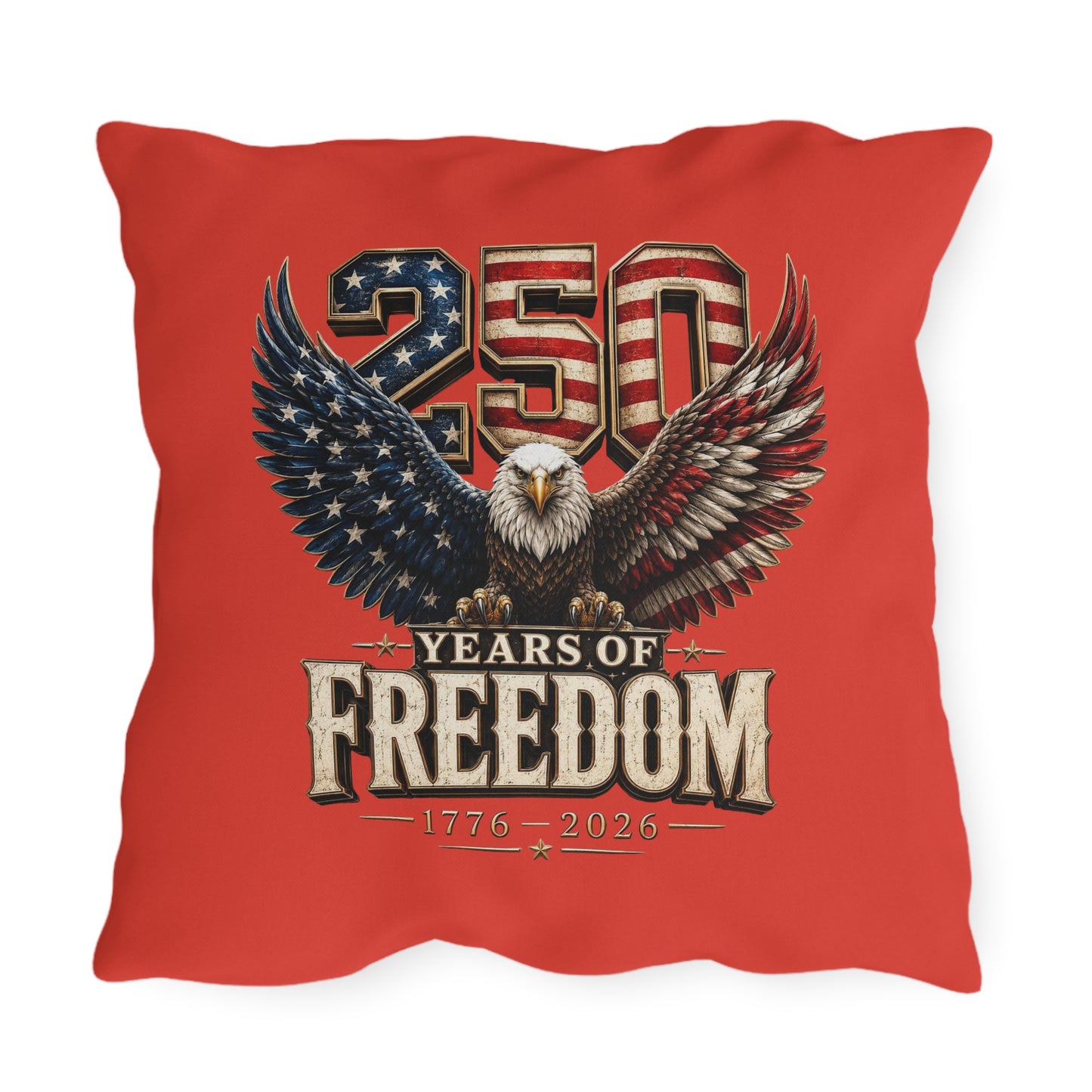 #250 250 Years of Freedom Eagle Patriotic American Flag Anniversary (1776–2026) Outdoor Throw Pillow