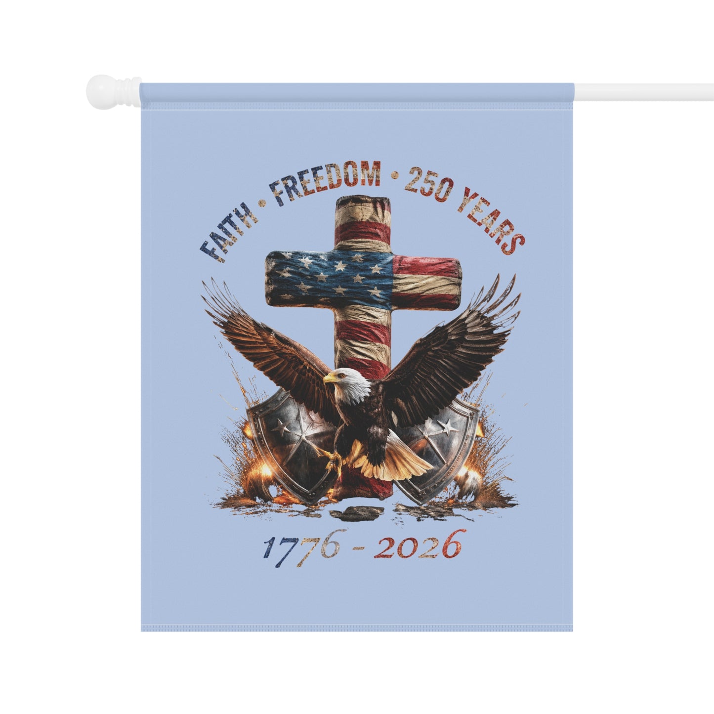 #250 Faith • Freedom 250 Years American Flag Cross & Eagle 1776-2026 Garden Flag — House Banner