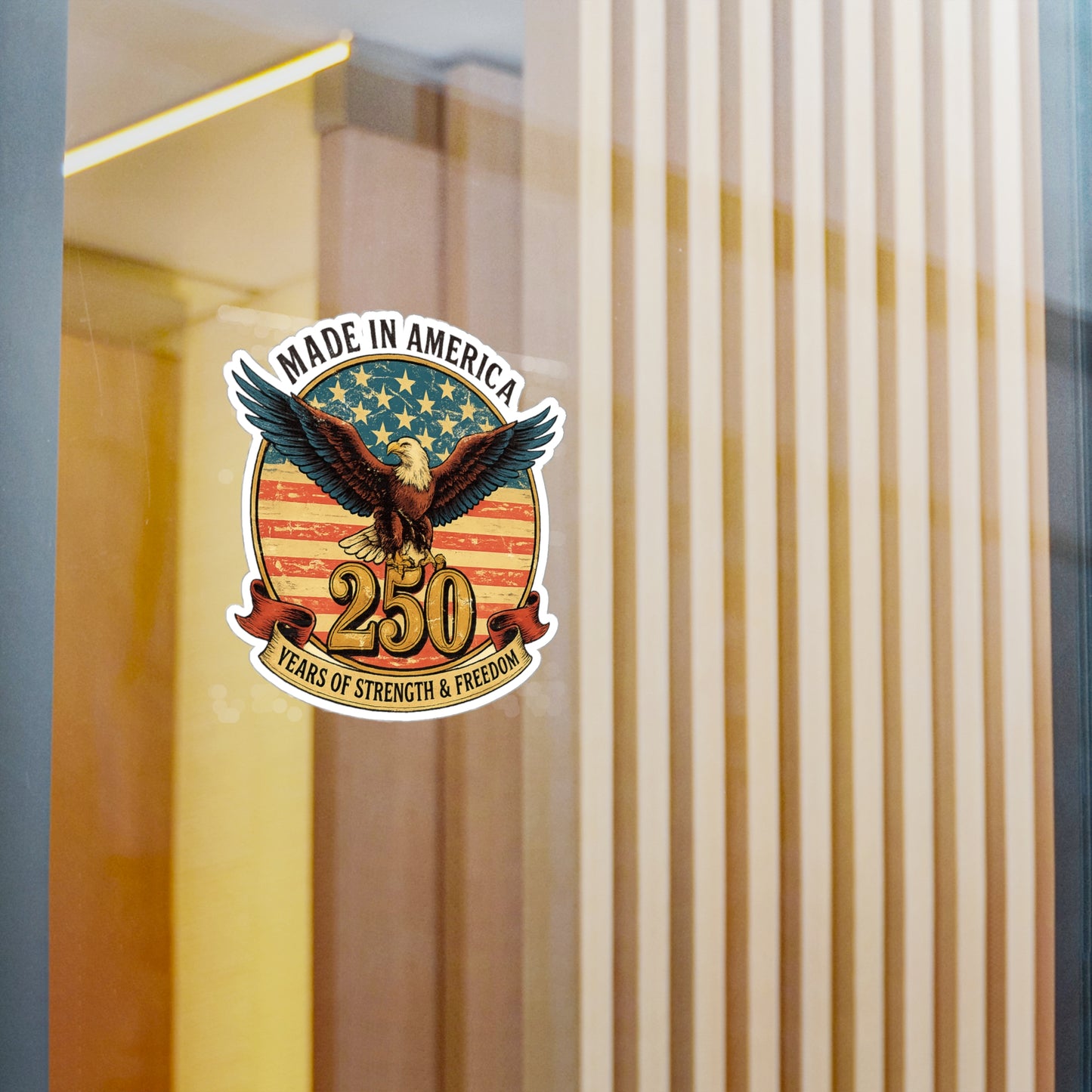#250 Made in America Eagle 250th Anniversary Patriotic Vinyl Decal — Patriotic Kiss-Cut Sticker