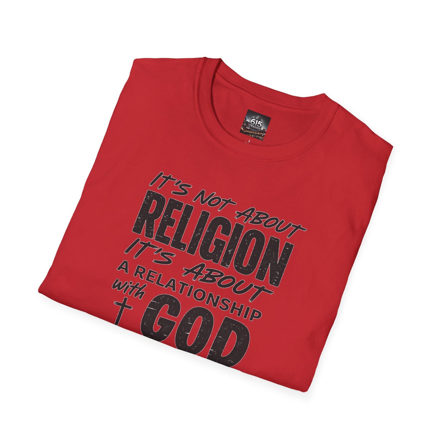 It's Not About Religion, It's About a Relationship with God - Christian Message T-Shirt