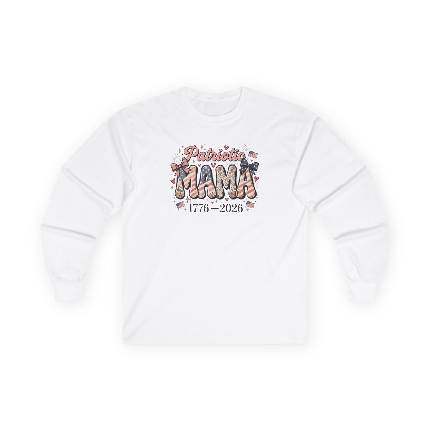 #250 Patriotic Mama 1776–2026 American Flag Long Sleeve Tee