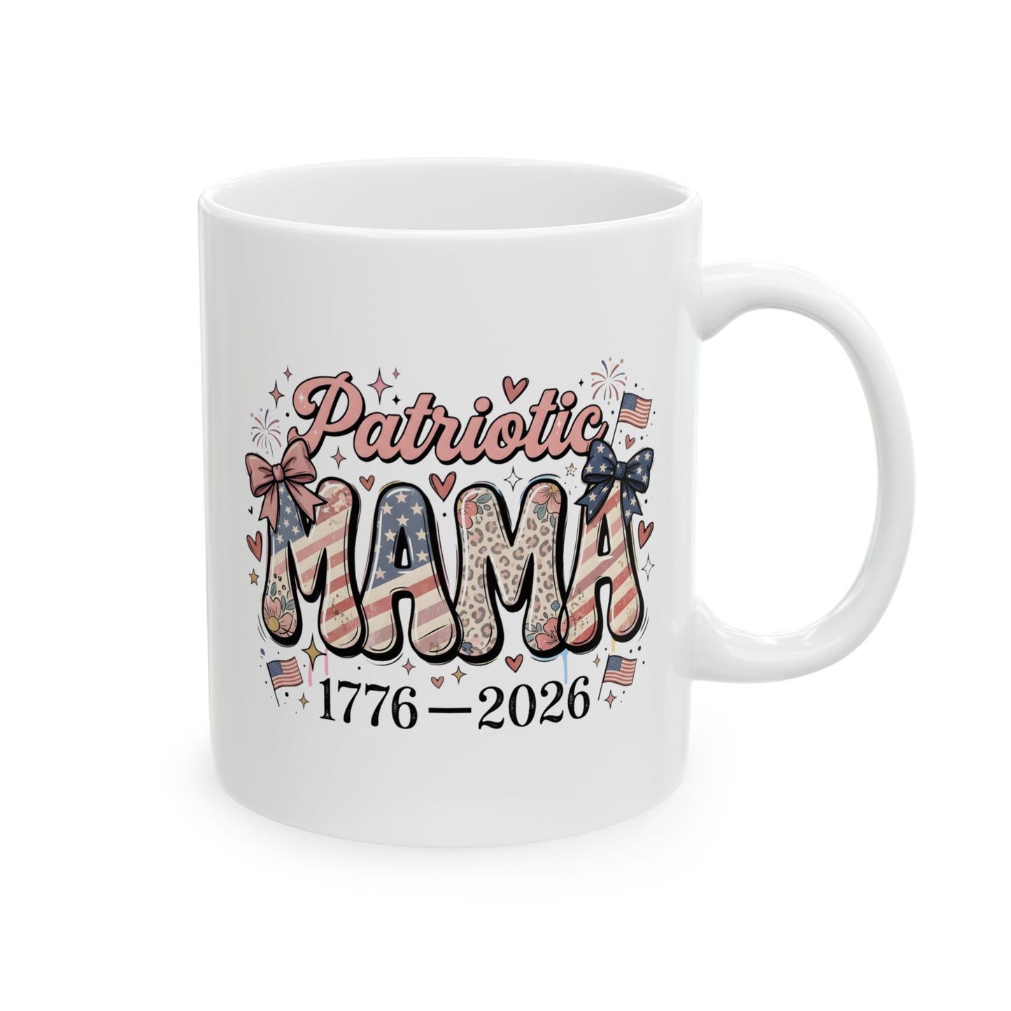#250 Patriotic Mama 1776–2026 American Flag Ceramic Mug - 11oz & 15oz