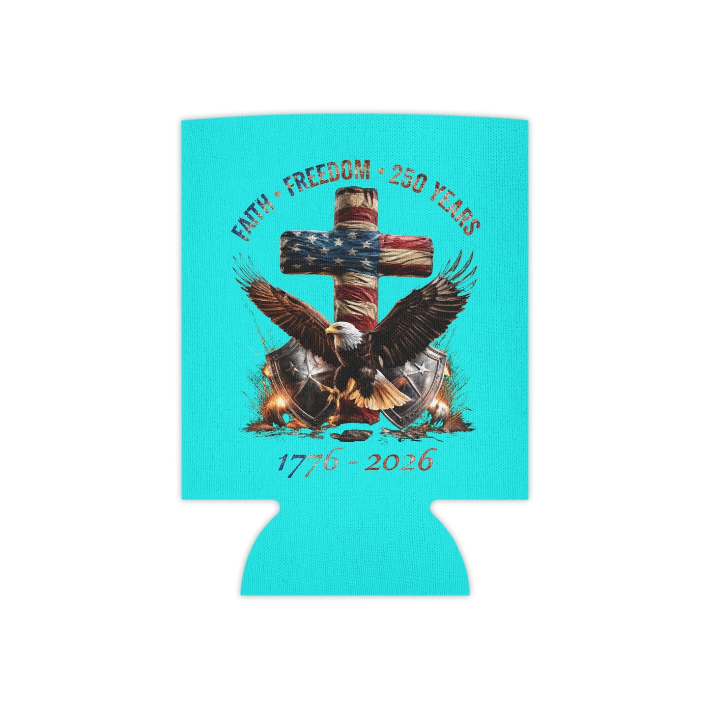 #250 Faith • Freedom 250 Years American Flag Cross & Eagle 1776-2026 Can Cooler - Beverage Koozie