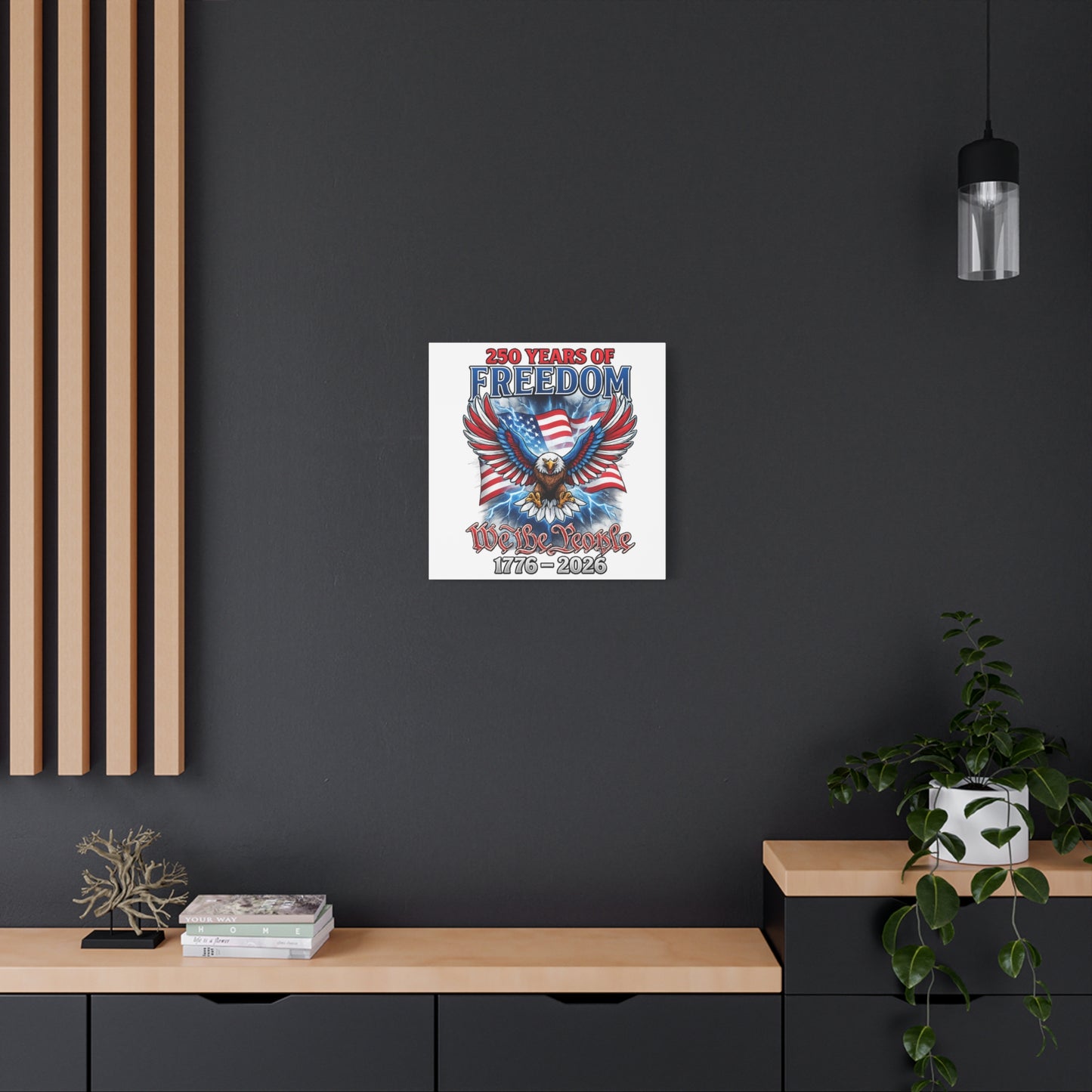 #250 250 Years of Freedom 1776–2026 Eagle Canvas Wall Art — "We the People" Patriotic Decor
