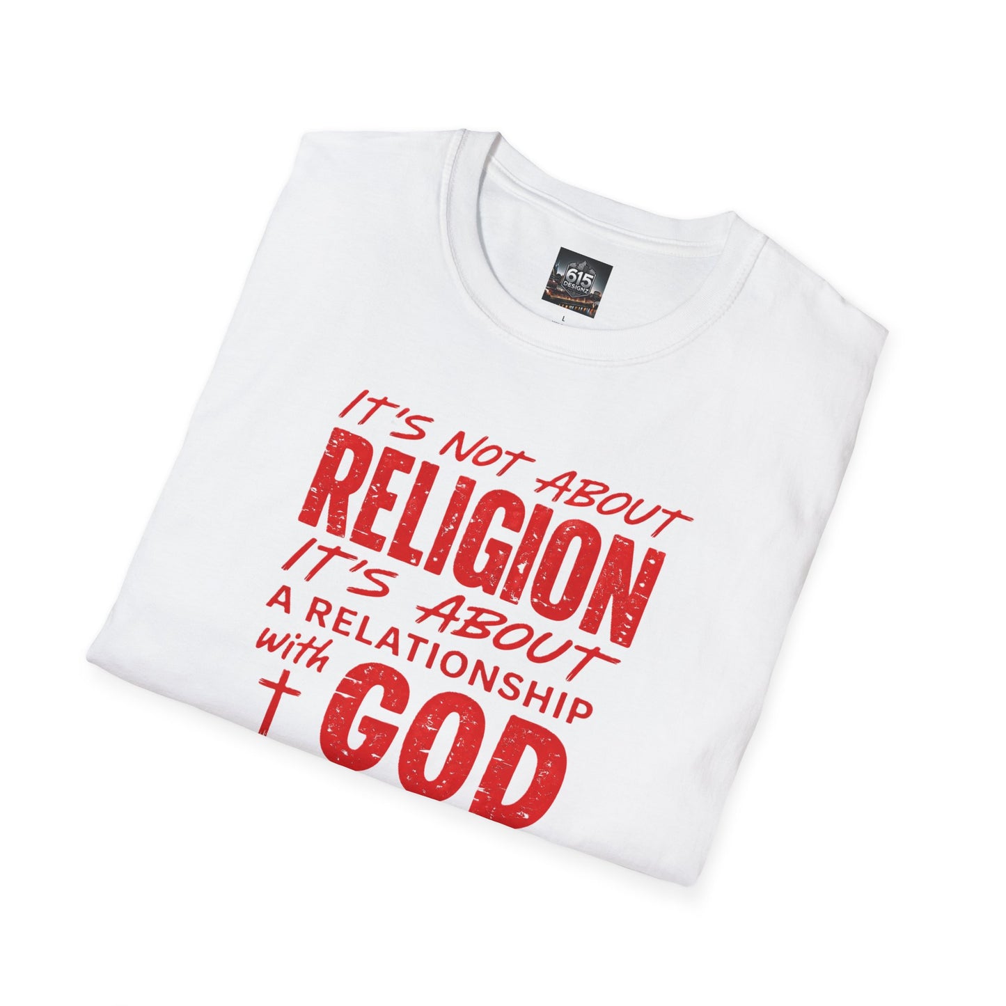 It's Not About Religion, It's About a Relationship with God - Christian Message T-Shirt