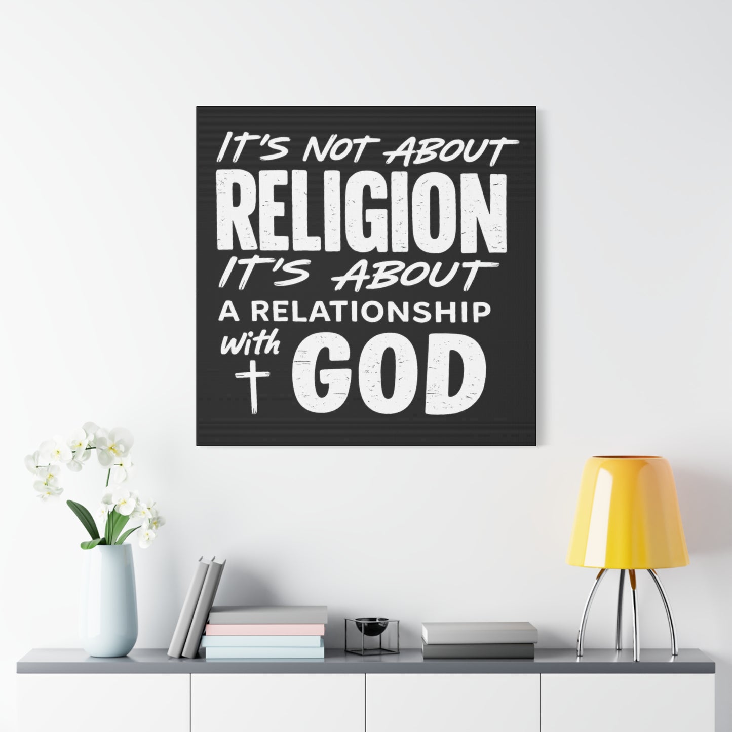 It's Not About Religion, It's About a Relationship with God - Faith Wall Canvas