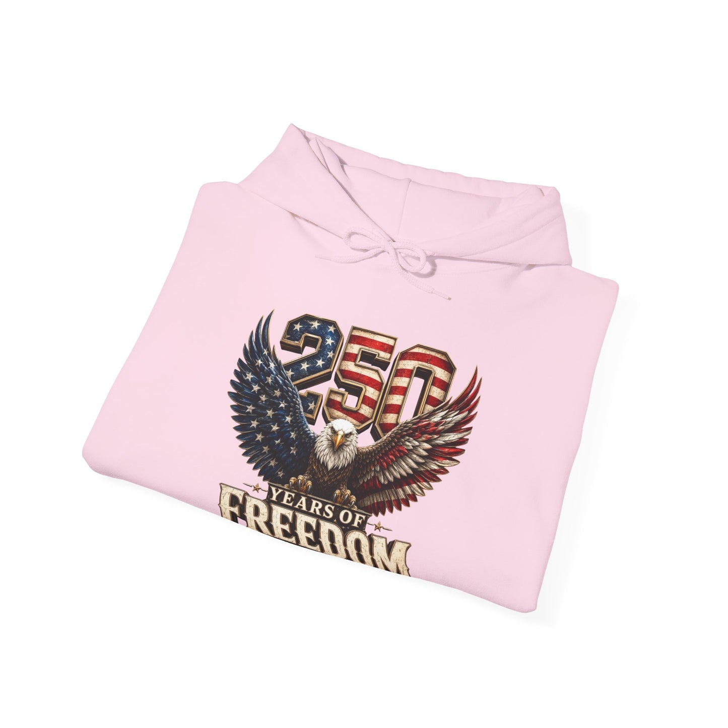 #250 250 Years of Freedom Eagle Patriotic American Flag Anniversary (1776–2026) Patriotic Hoodie