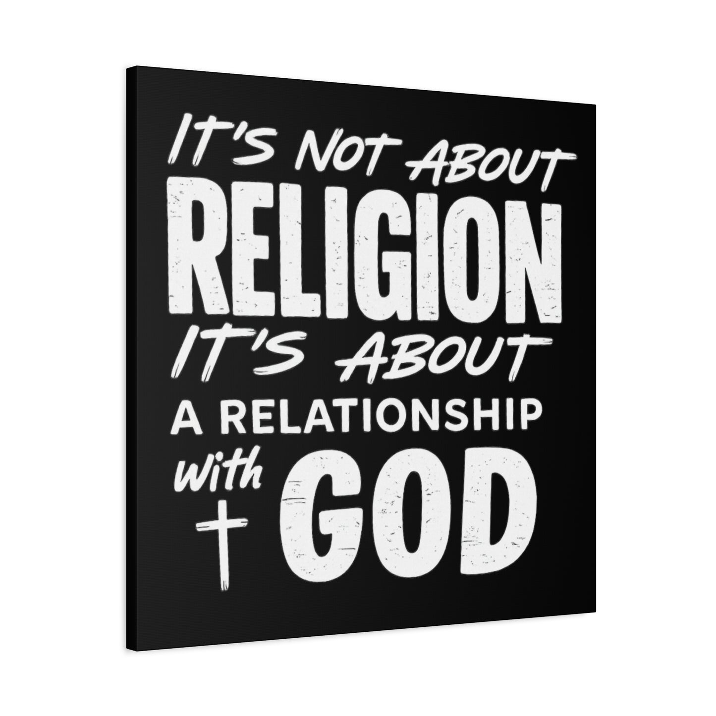 It's Not About Religion, It's About a Relationship with God - Faith Wall Canvas
