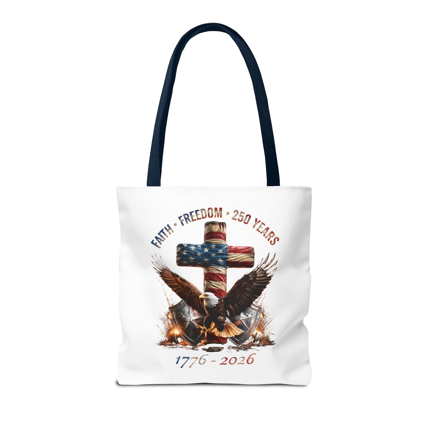 #250 Faith • Freedom 250 Years American Flag Cross & Eagle 1776-2026 Tote Bag