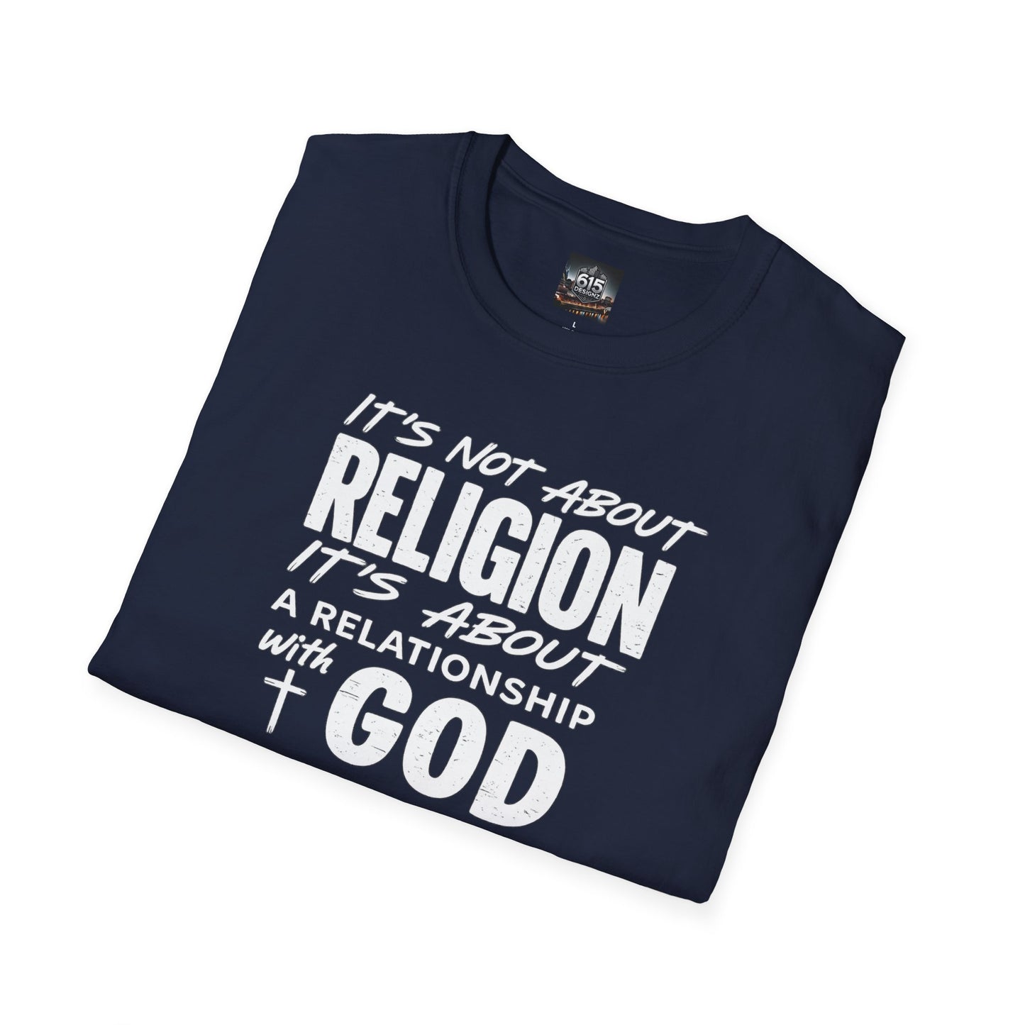 It's Not About Religion, It's About a Relationship with God - Christian Message T-Shirt