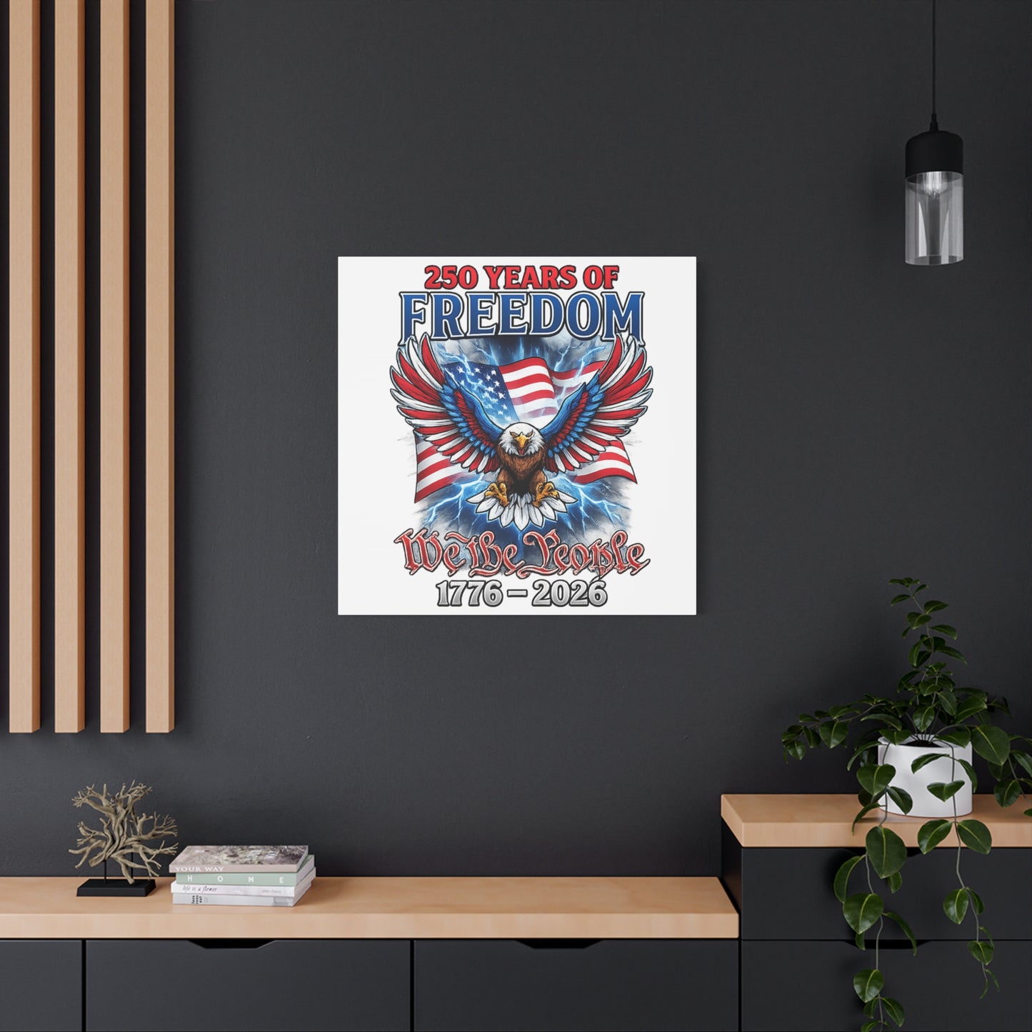 #250 250 Years of Freedom 1776–2026 Eagle Canvas Wall Art — "We the People" Patriotic Decor