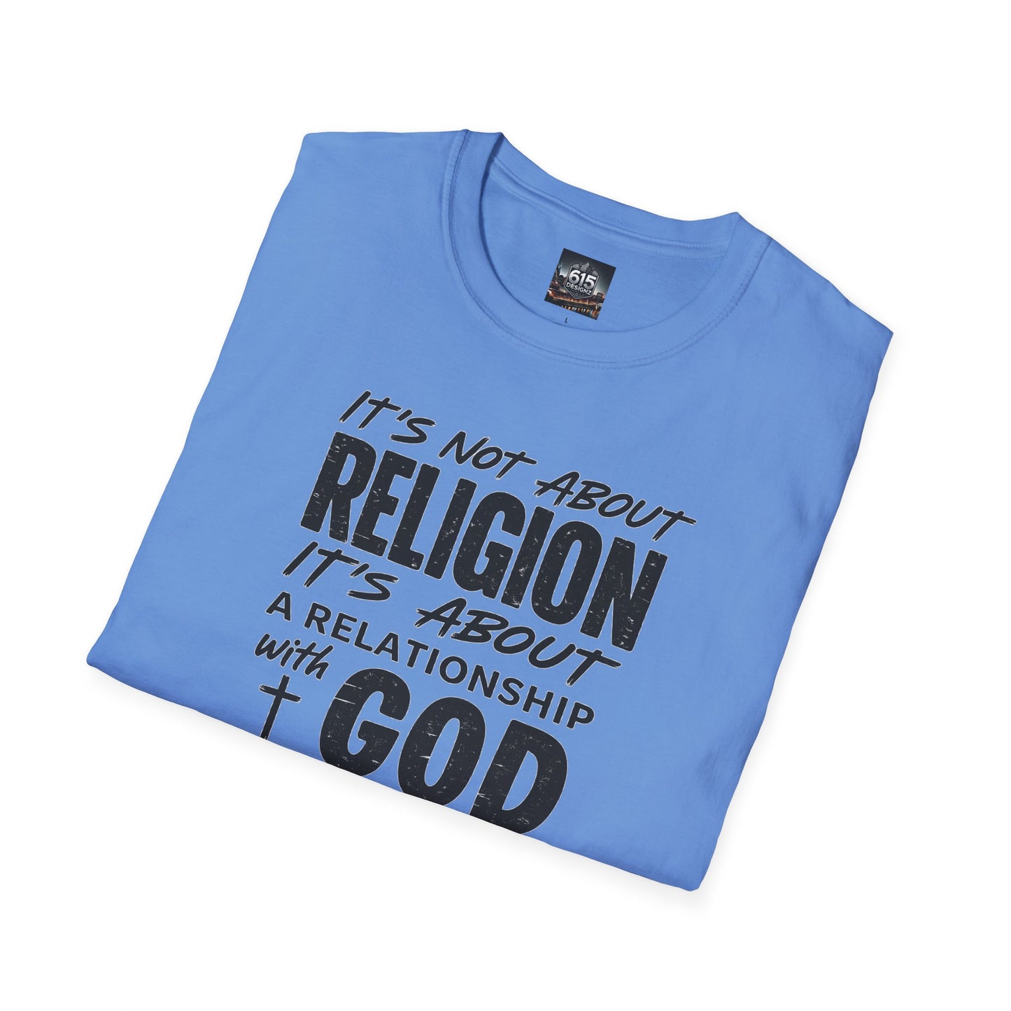 It's Not About Religion, It's About a Relationship with God - Christian Message T-Shirt