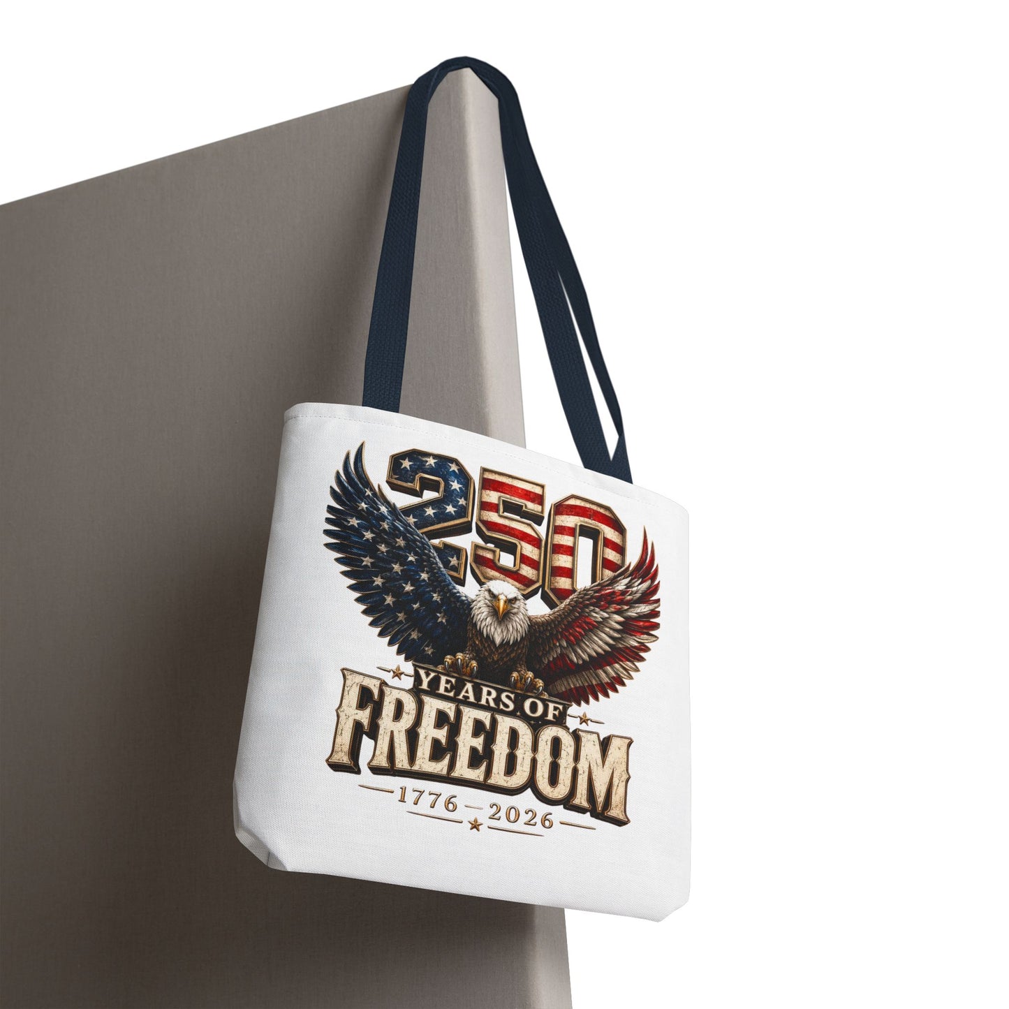 #250 250 Years of Freedom Eagle Patriotic American Flag Anniversary (1776–2026) Patriotic Tote Bag