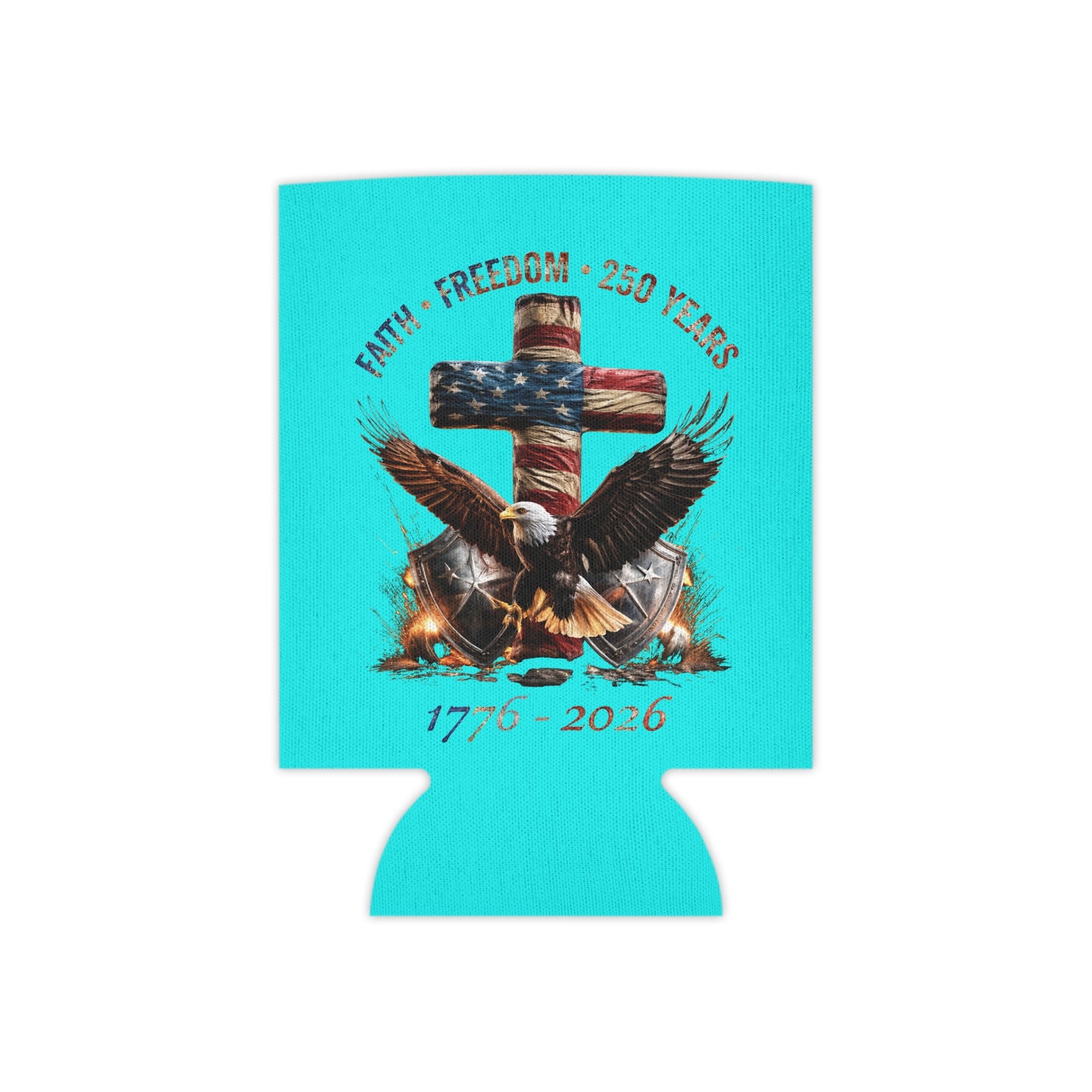 #250 Faith • Freedom 250 Years American Flag Cross & Eagle 1776-2026 Can Cooler - Beverage Koozie