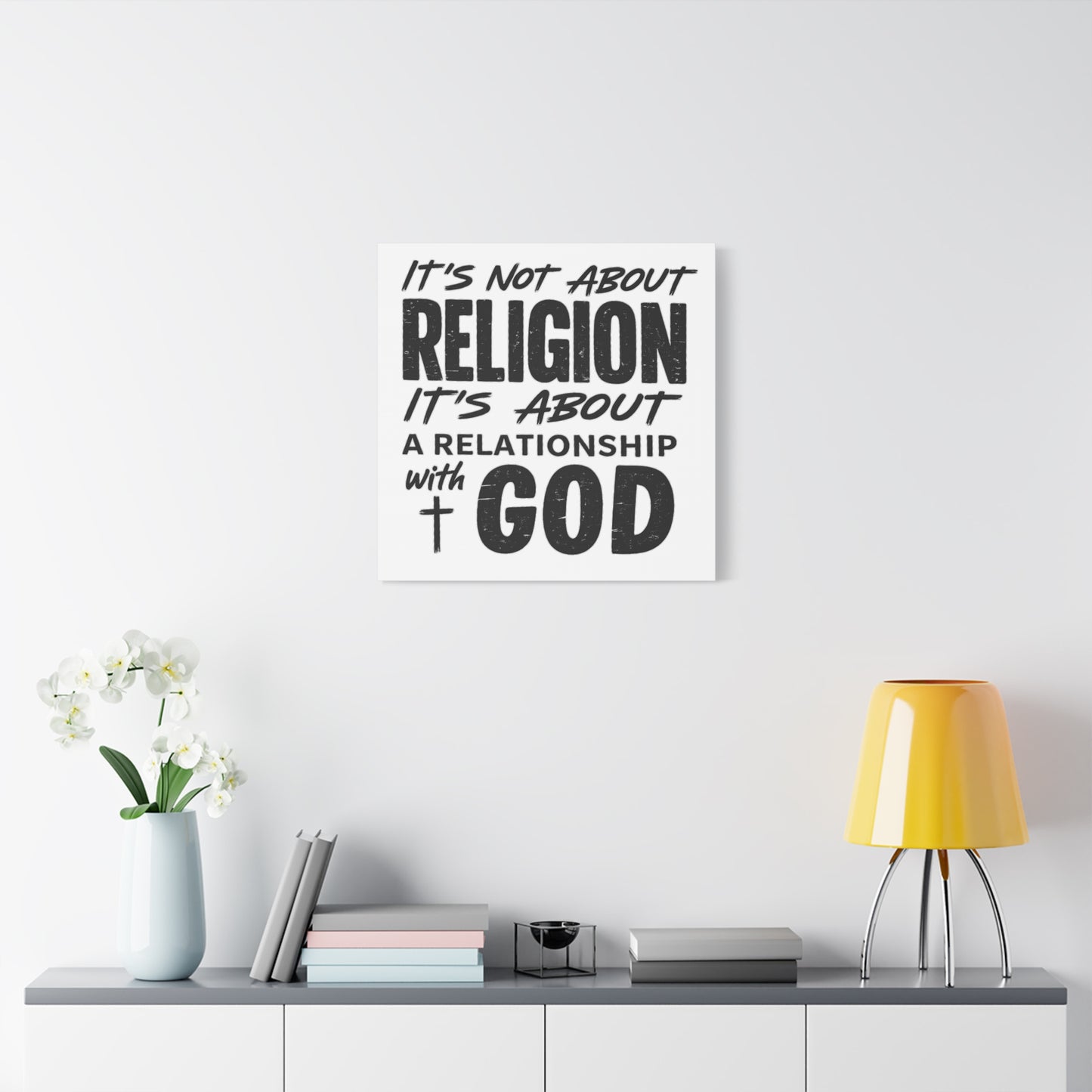 It's Not About Religion, It's About a Relationship with God - Faith Wall Canvas