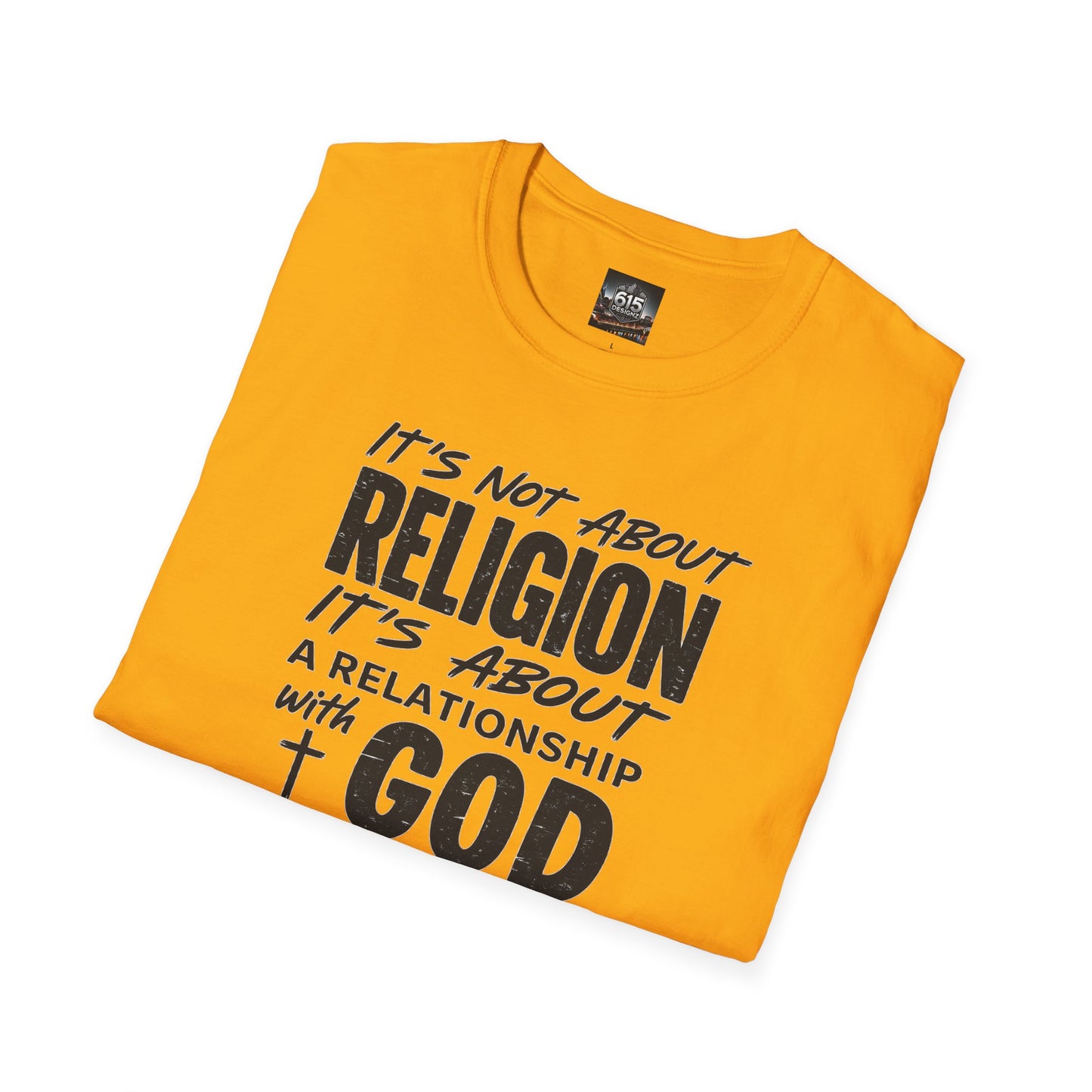 It's Not About Religion, It's About a Relationship with God - Christian Message T-Shirt