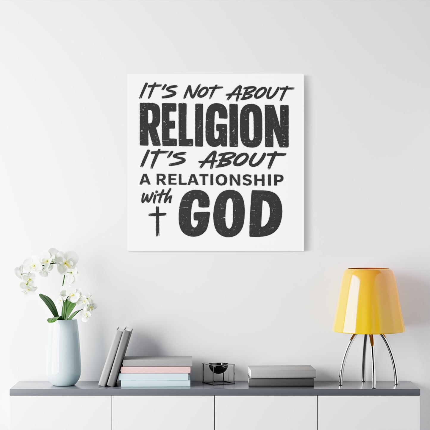 It's Not About Religion, It's About a Relationship with God - Faith Wall Canvas
