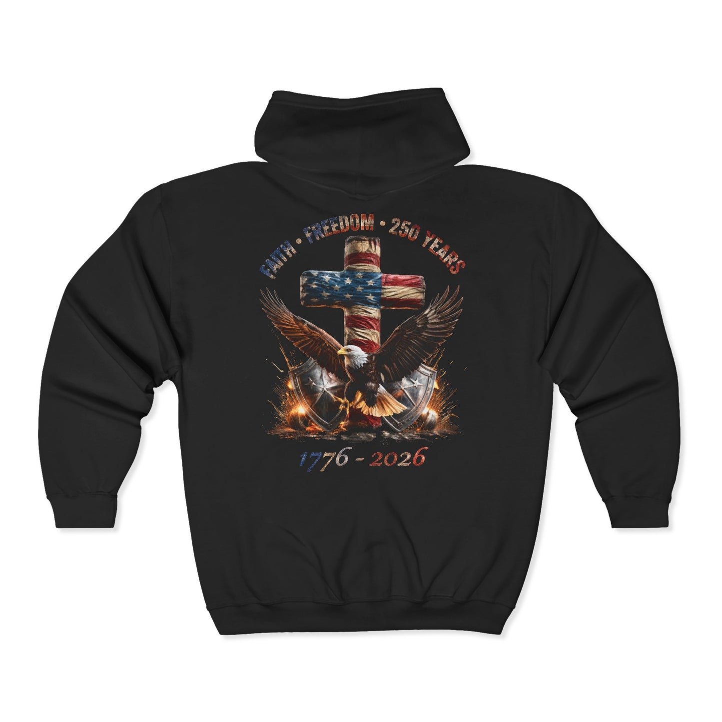 #250 Faith • Freedom 250 Years American Flag Cross & Eagle 1776-2026 Zip Hoodie