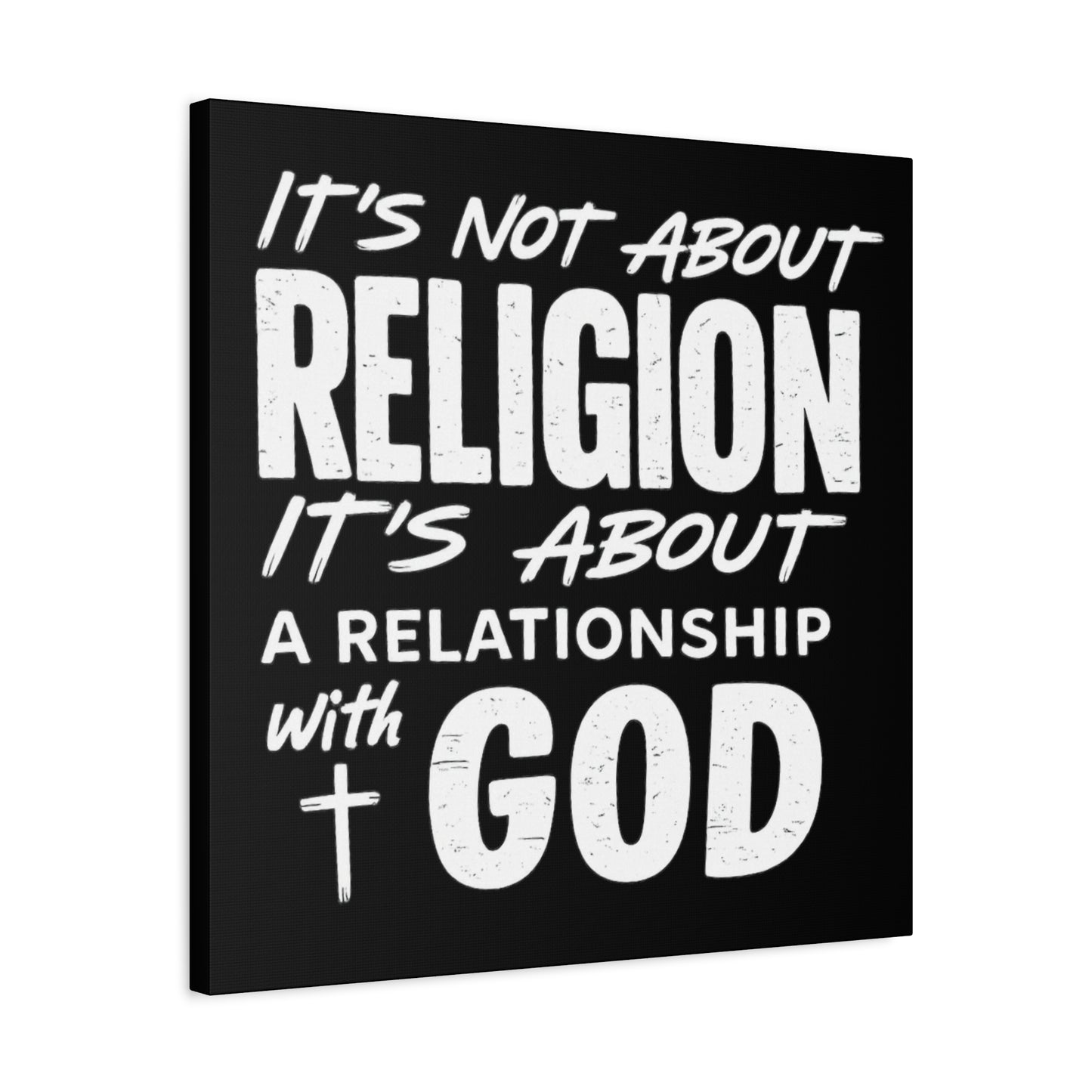 It's Not About Religion, It's About a Relationship with God - Faith Wall Canvas