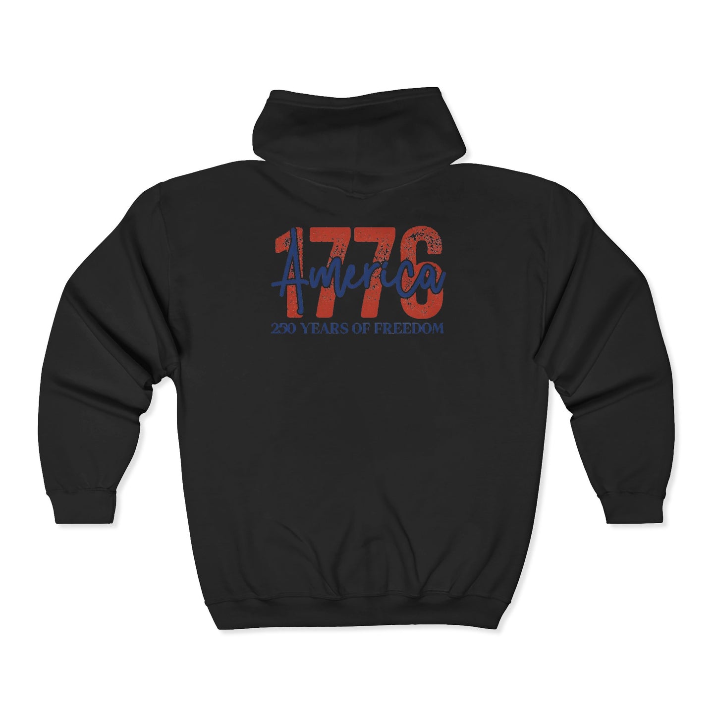 #250 1776 America: 250 Years of Freedom' Patriotic Independence Day Zip Hoodie