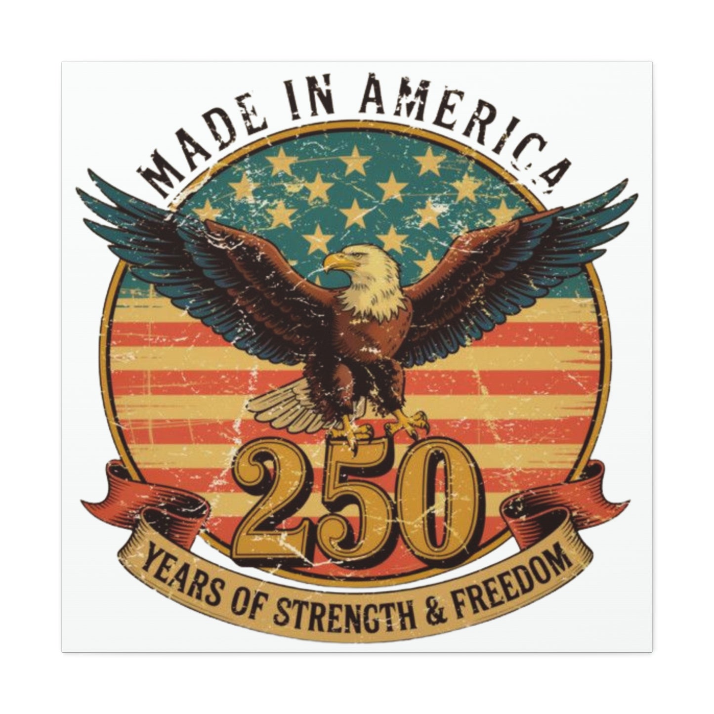 #250 Made in America Eagle 250th Anniversary Patriotic Matte Canvas Wall Art