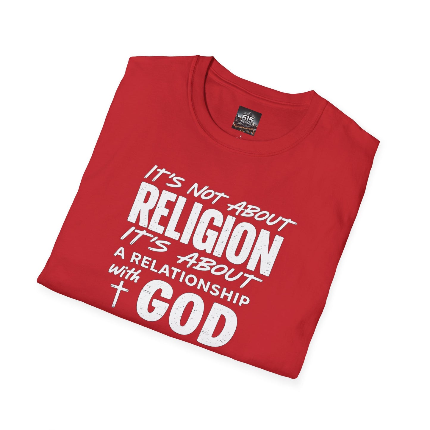 It's Not About Religion, It's About a Relationship with God - Christian Message T-Shirt