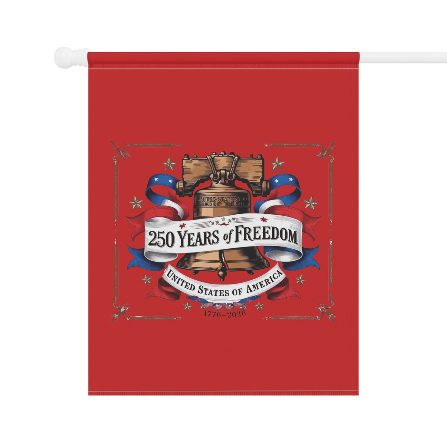#250 250 Years of Freedom Liberty Bell Garden Flag — House Banner