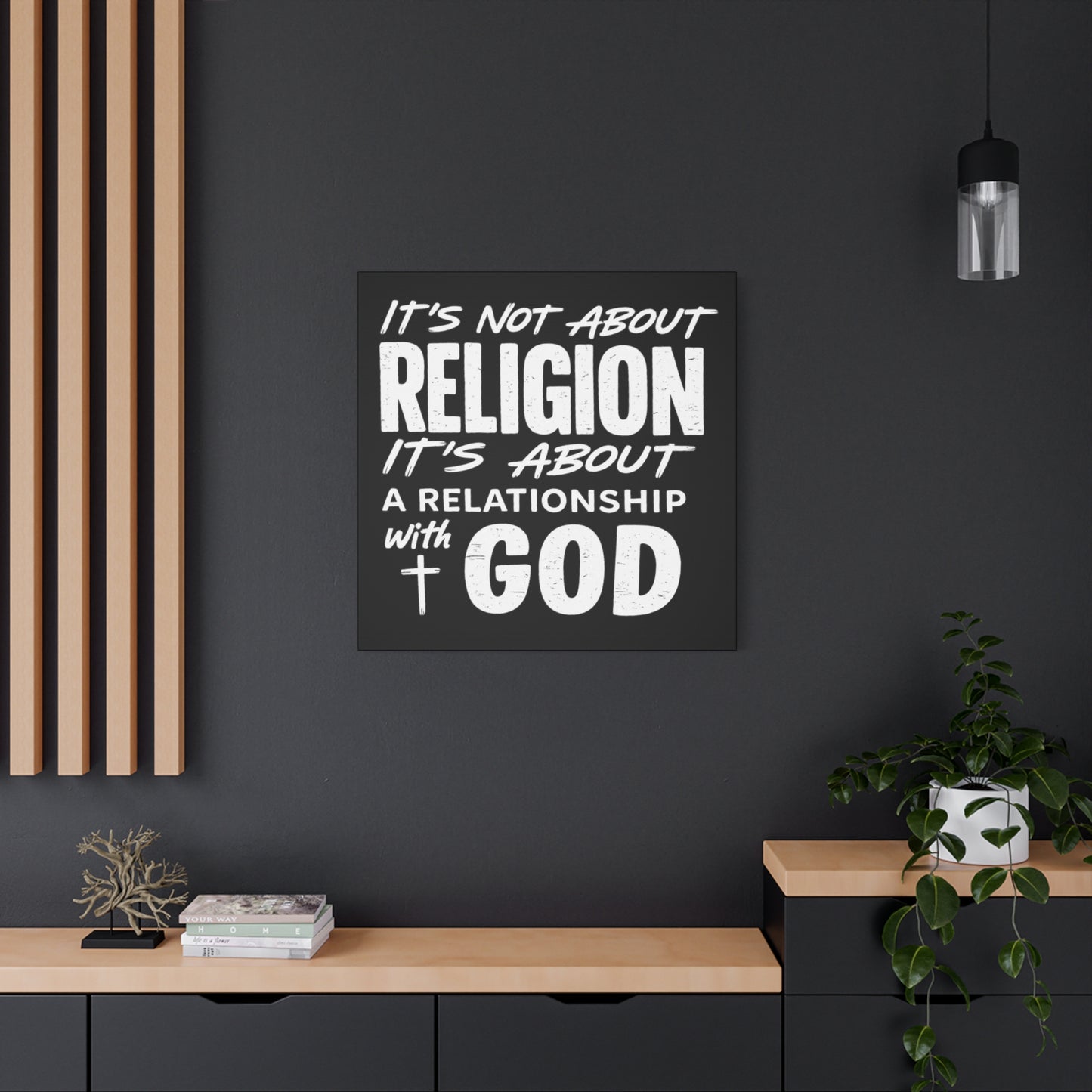 It's Not About Religion, It's About a Relationship with God - Faith Wall Canvas