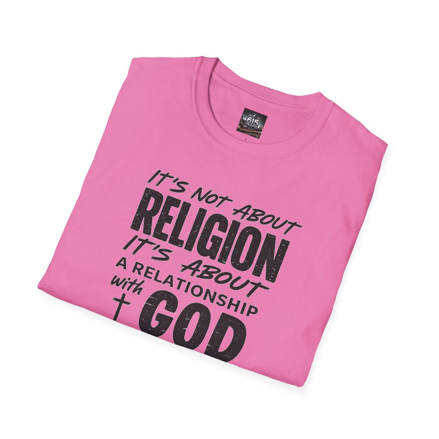 It's Not About Religion, It's About a Relationship with God - Christian Message T-Shirt