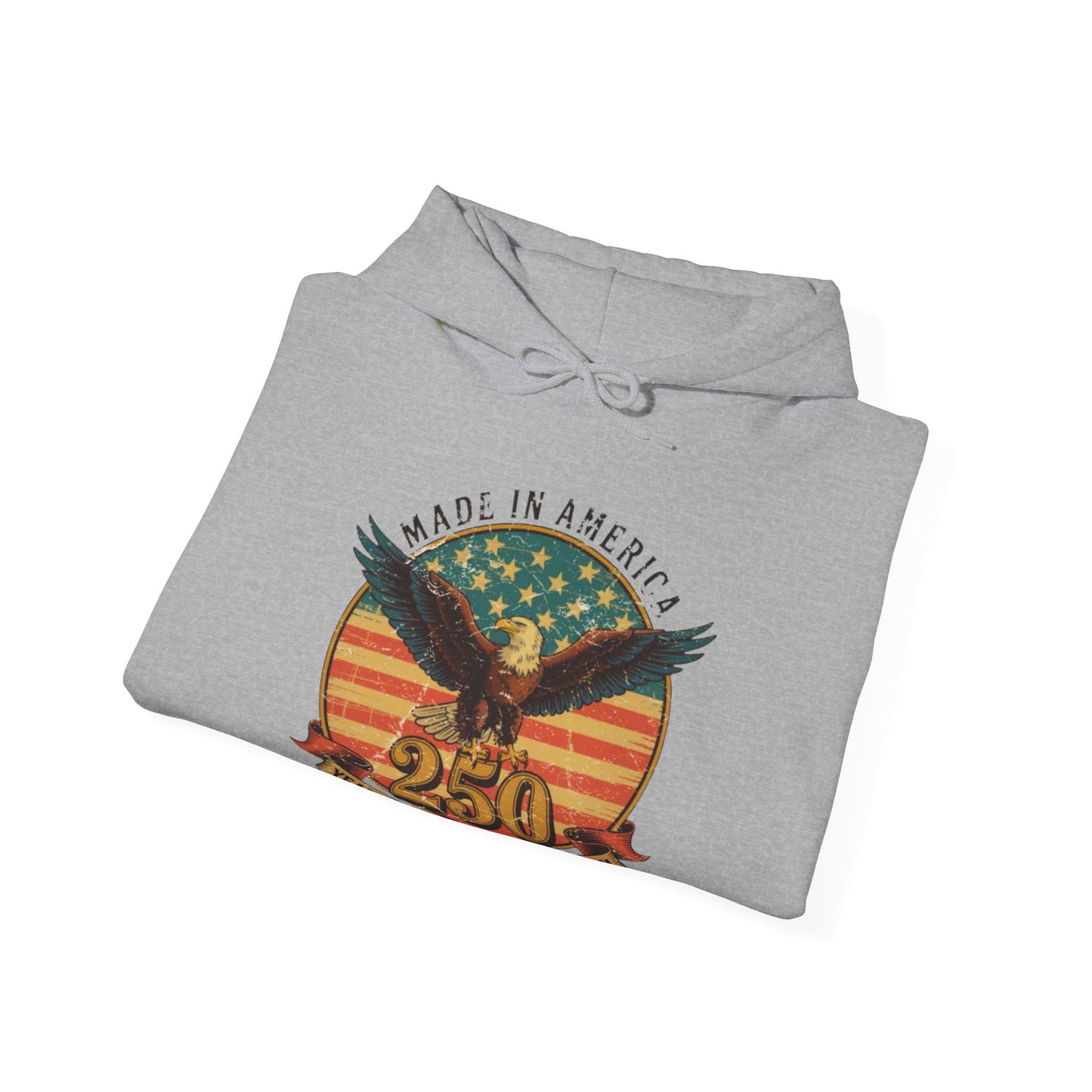 #250 Made in America Eagle 250th Anniversary Patriotic Hoodie