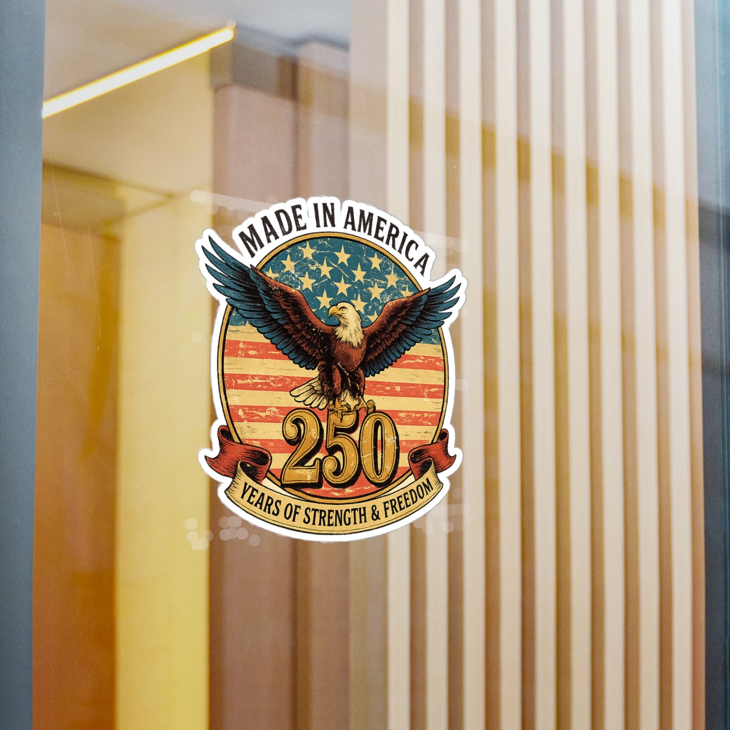 #250 Made in America Eagle 250th Anniversary Patriotic Vinyl Decal — Patriotic Kiss-Cut Sticker