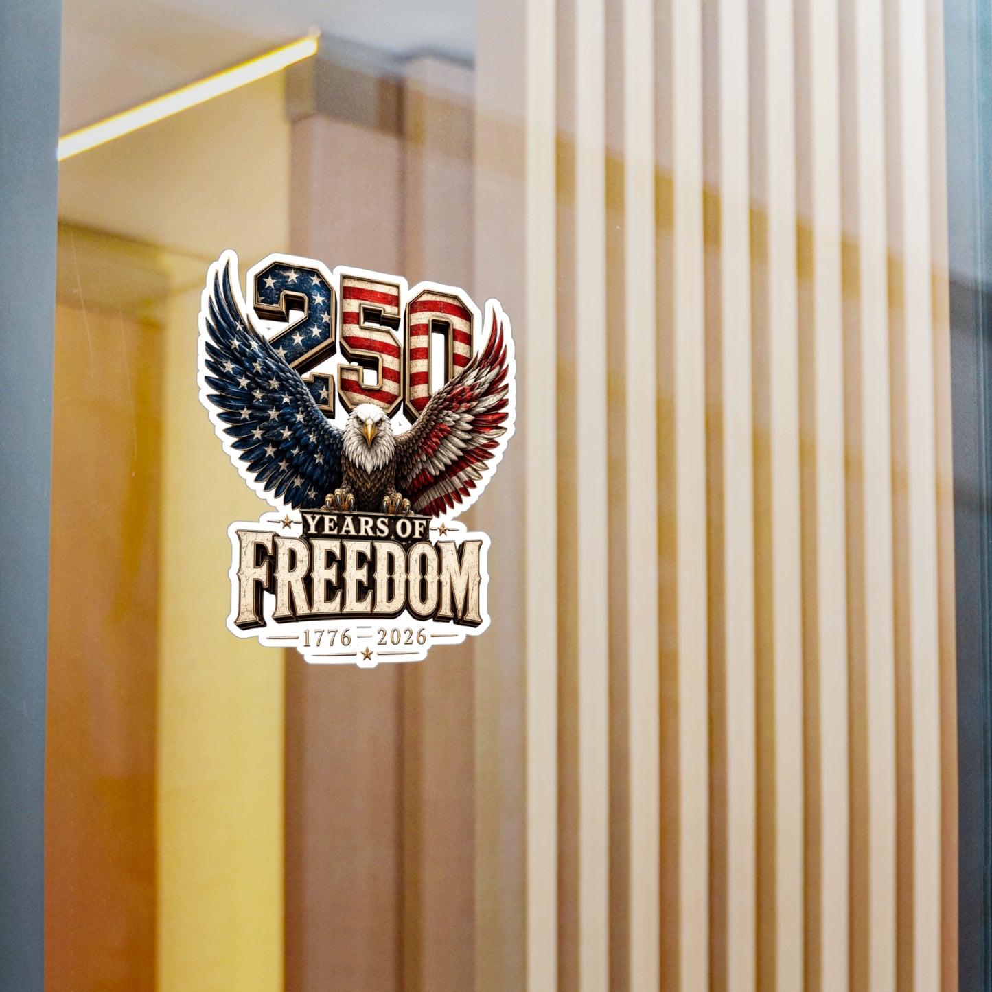 #250 250 Years of Freedom Eagle Patriotic American Flag Anniversary (1776–2026) Vinyl Kiss-Cut Decal