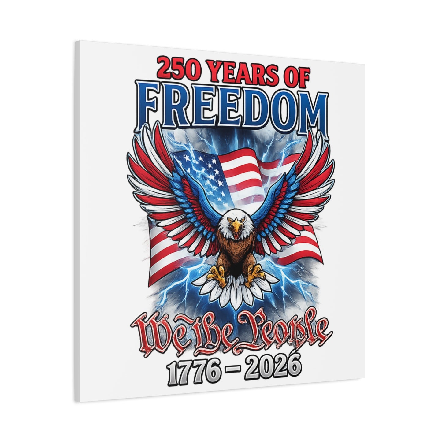 #250 250 Years of Freedom 1776–2026 Eagle Canvas Wall Art — "We the People" Patriotic Decor