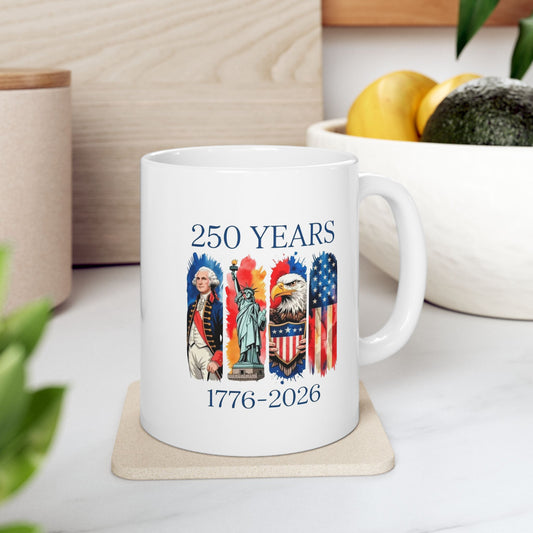 #250 250 Years American History Celebration 1776–2026 Patriotic 'Ceramic Mug Coffee Cup (11oz, 15oz)