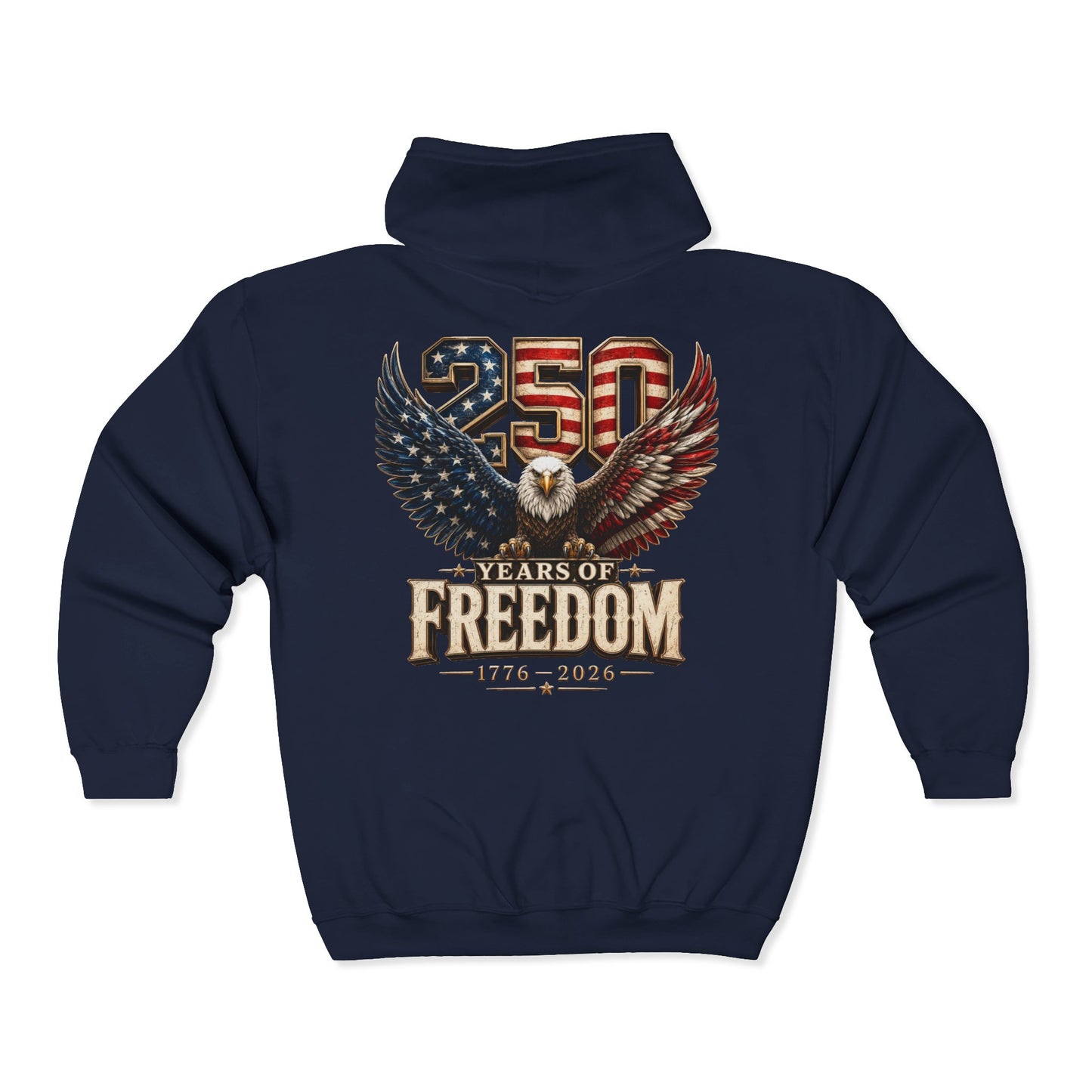 #250 250 Years of Freedom Eagle Patriotic American Flag Anniversary (1776–2026) Zip Hoodie