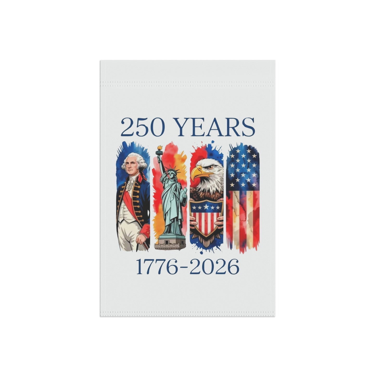 #250 250 Years American History Celebration 1776–2026 Patriotic Garden Flag — House Banner