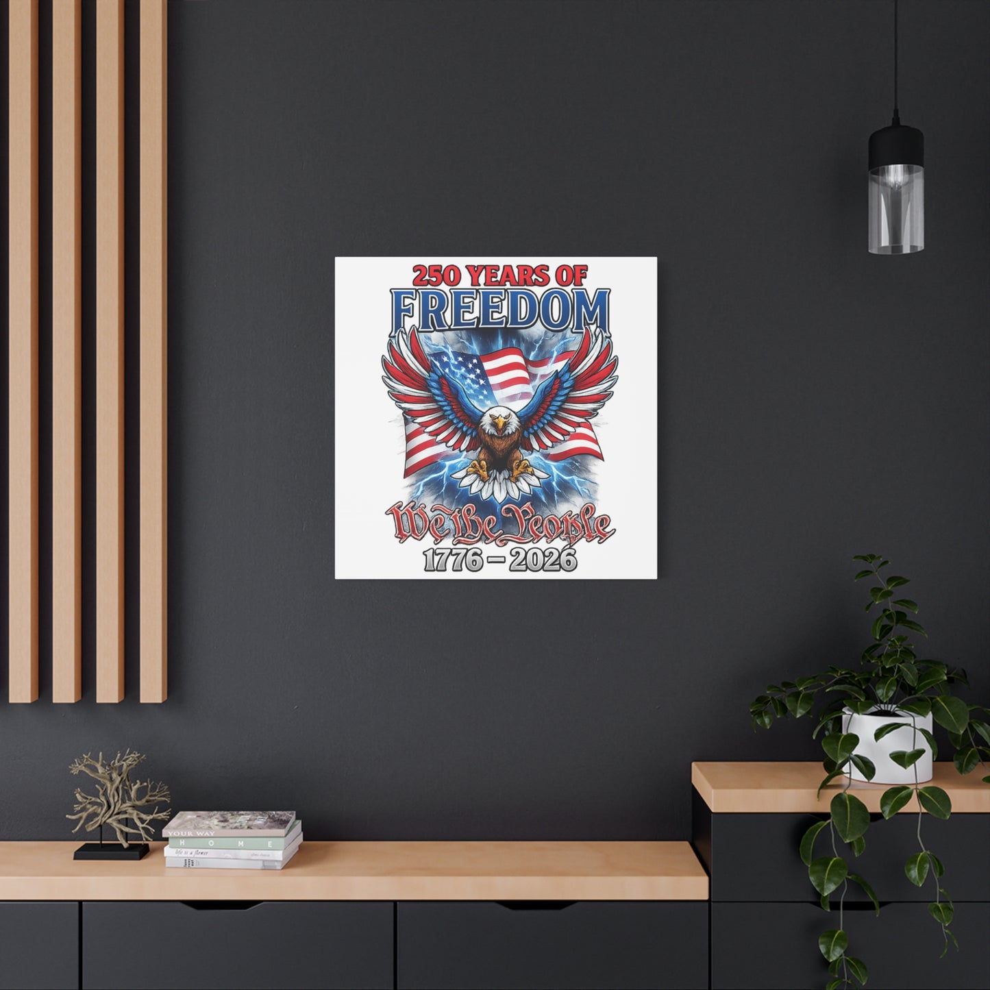 #250 250 Years of Freedom 1776–2026 Eagle Canvas Wall Art — "We the People" Patriotic Decor